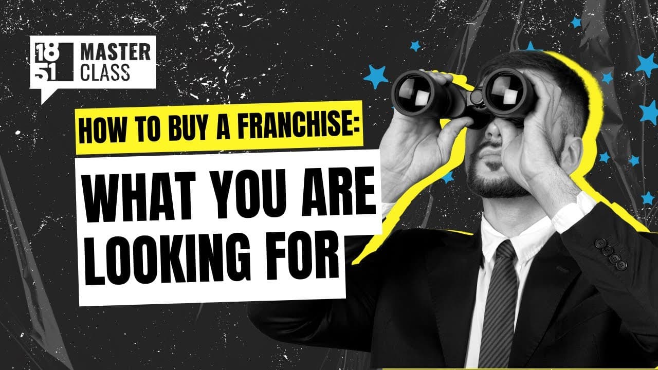 How to Buy a Franchise: Knowing What to Look for Is the First Step
