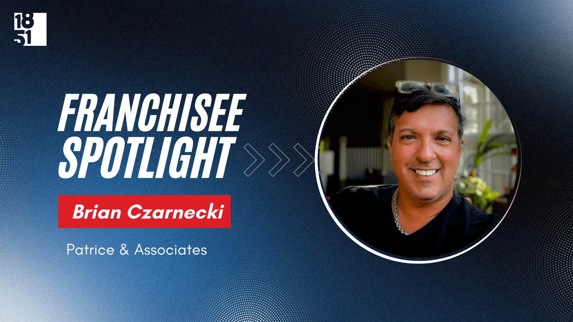 From Hospitality Royalty to Franchise Trailblazer: A Franchisee’s Journey to Business Ownership with Patrice & Associates