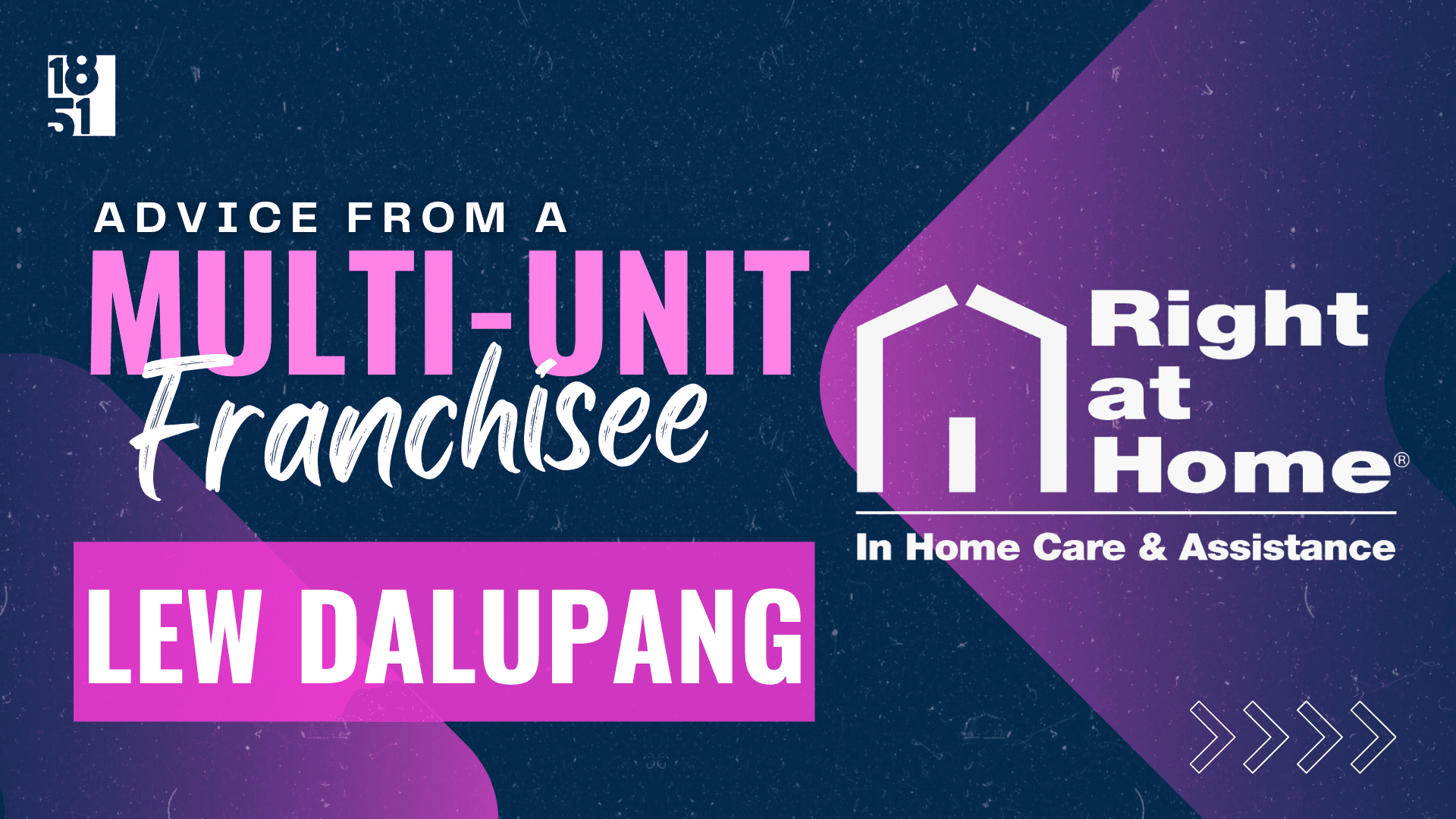 Advice From a Multi-Unit Franchisee: Lew Dalupang, Right at Home