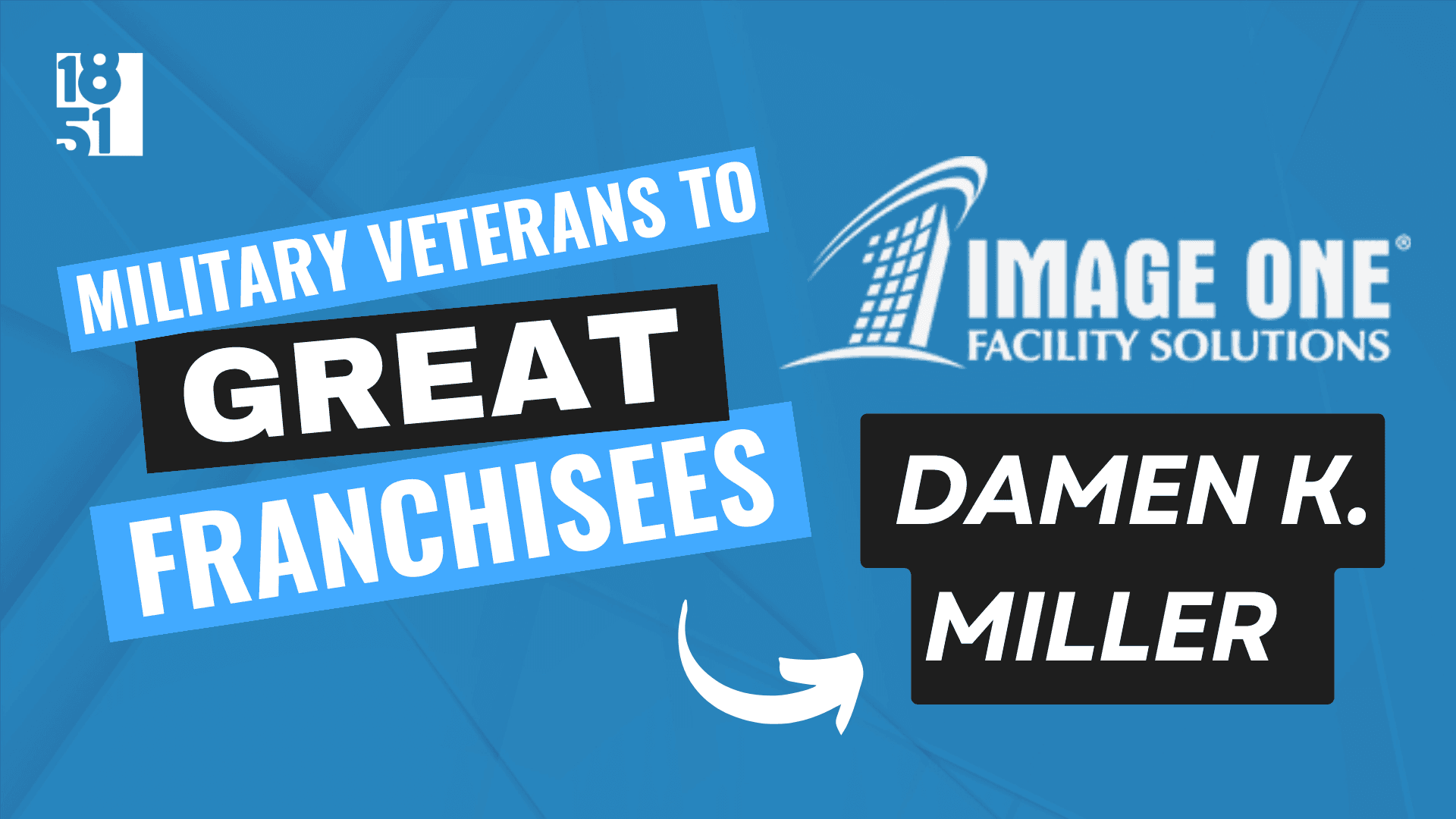 Military Veterans Who Became Great Franchisees: Damen K. Miller, Image One Facility Solutions