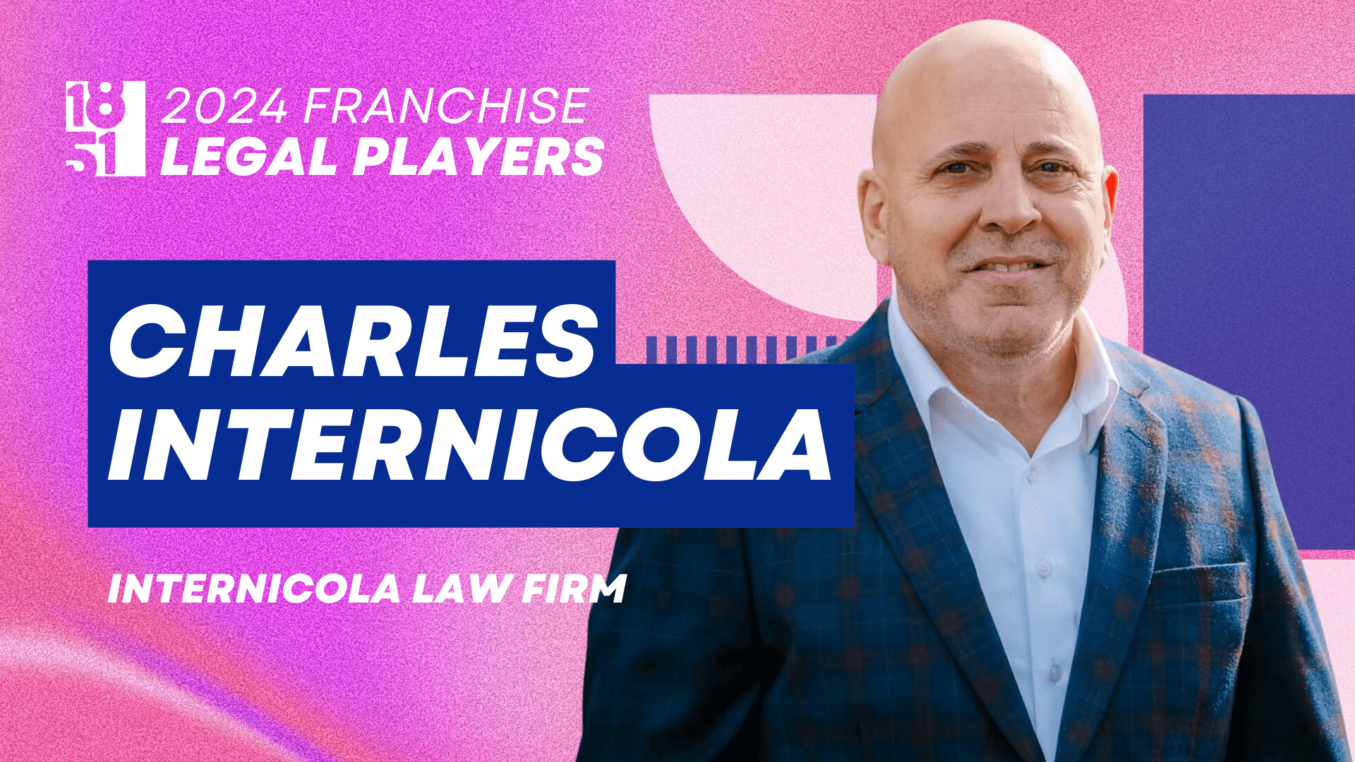Top Franchise Legal Players: Charles Internicola, Internicola Law Firm