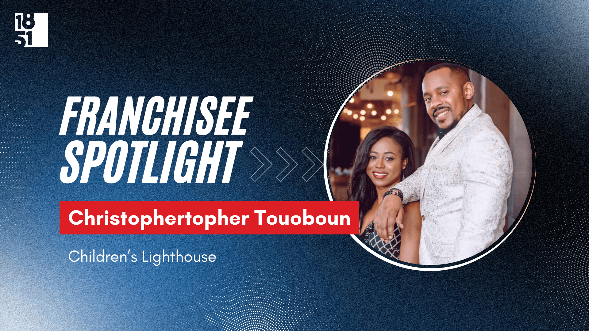 From Health Care to Child Care: Couple Expands Business Portfolio by Franchising with Children’s Lighthouse