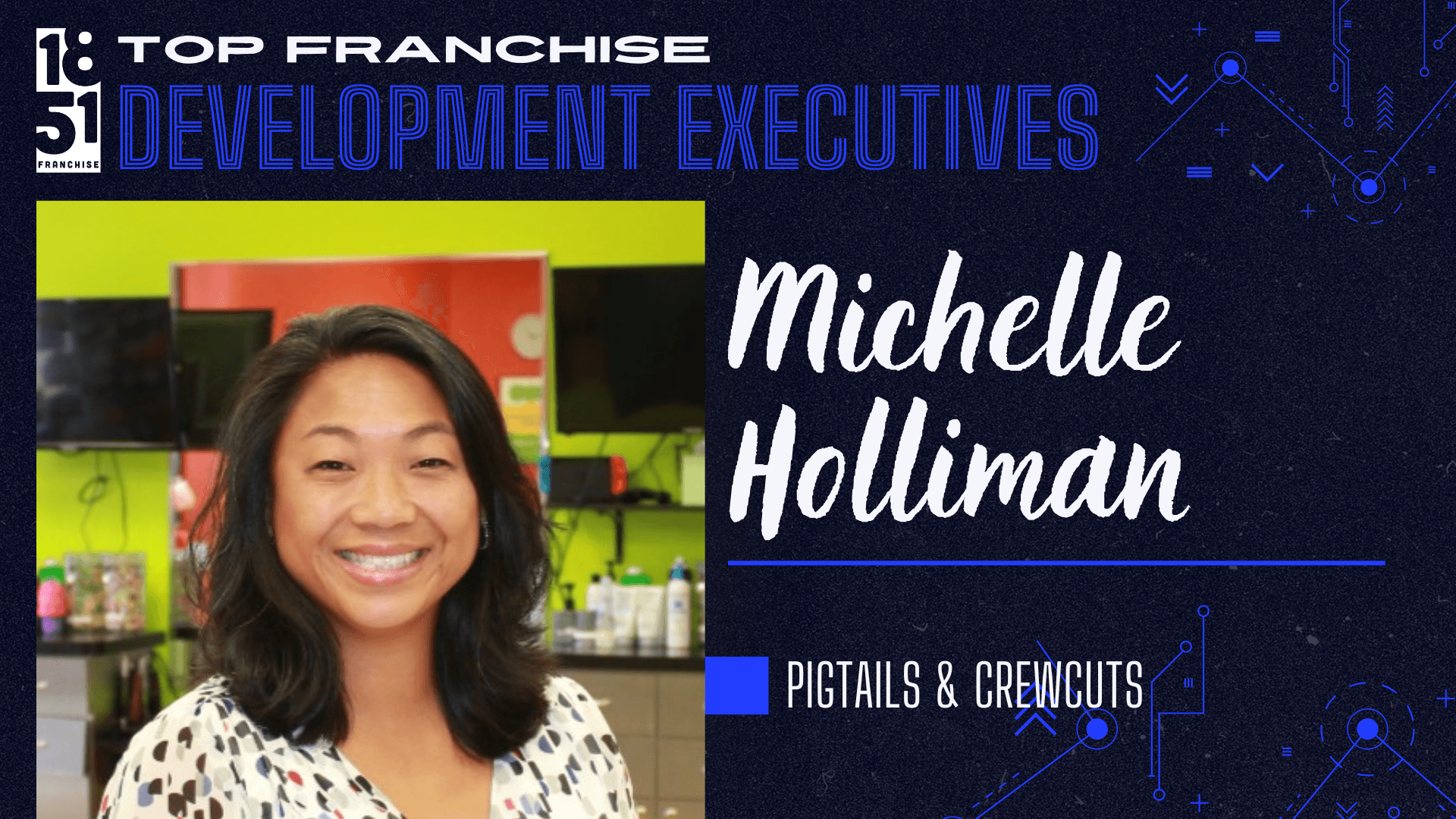 Top Franchise Development Executives of 2024: Michelle Holliman, VP of Franchise Development, Pigtails & Crewcuts