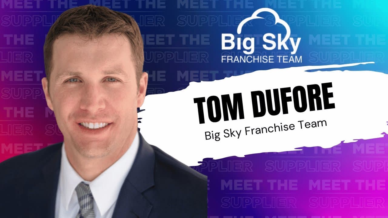 Tom DuFore’s Journey into Franchising and the Founding of Big Sky Franchise Team