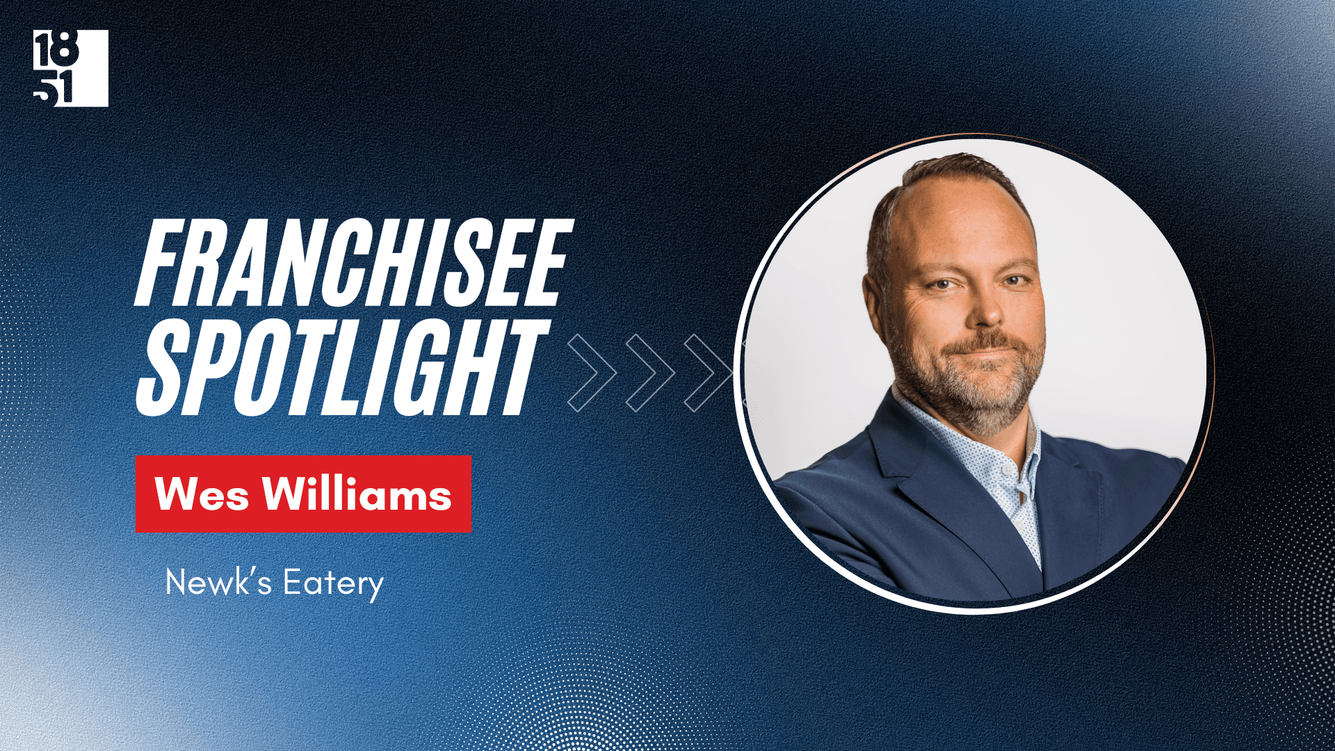 Top Newk’s Franchise Builds Success By Creating Opportunities and “Putting in the Work”