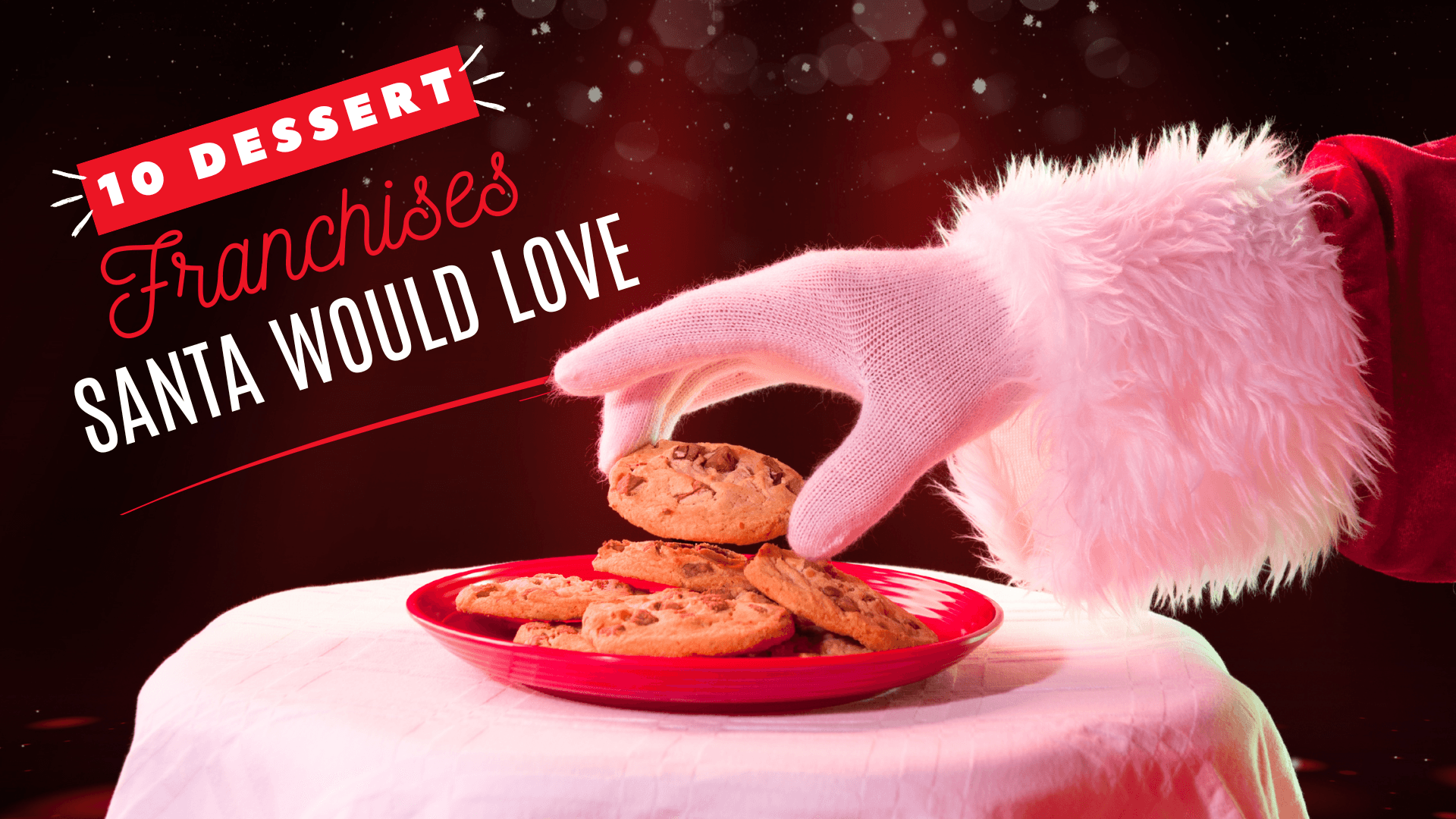 The Top 10 Dessert Franchises Santa Would Love    