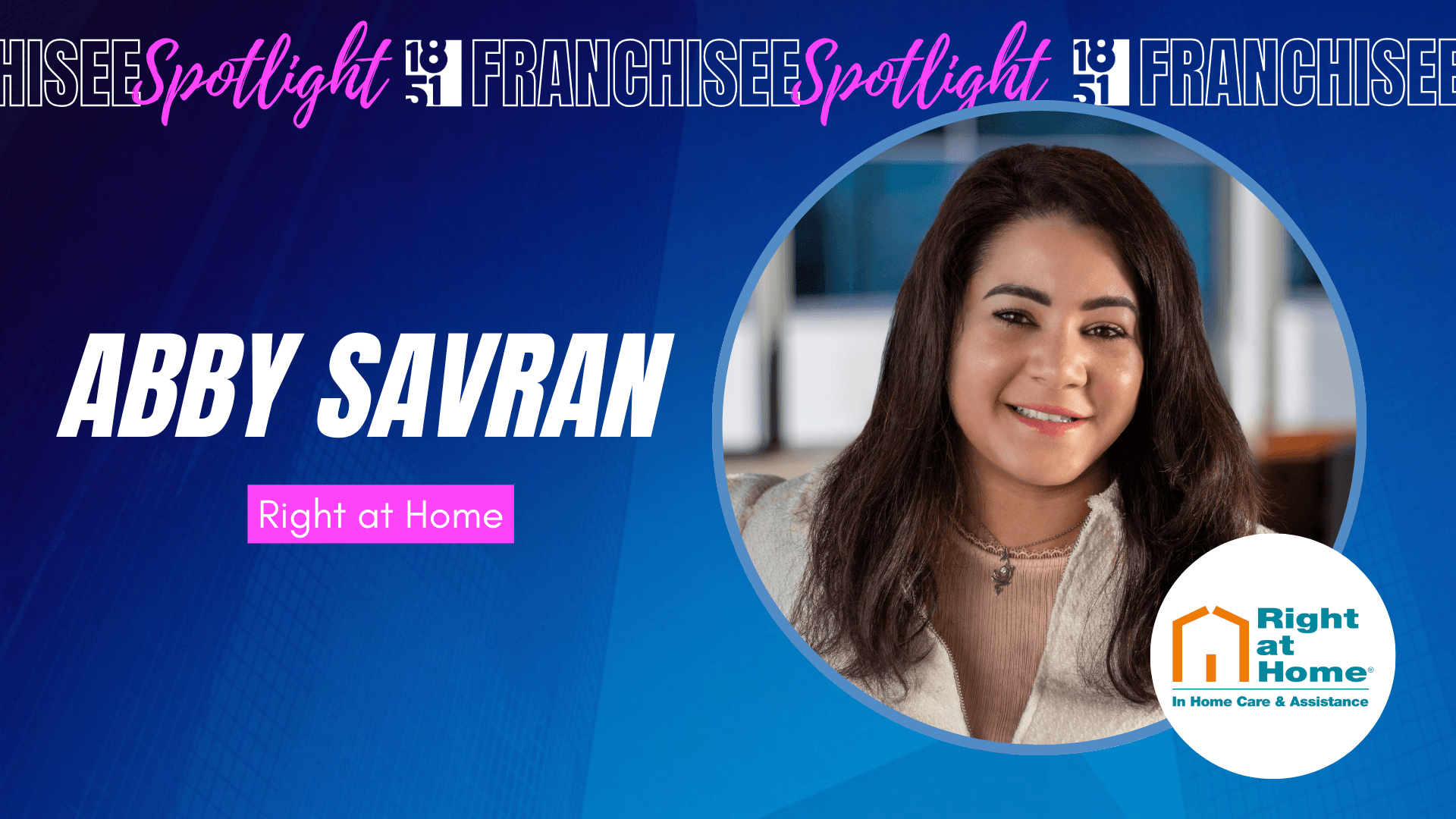 From Skeptic to Advocate: How Abby Savran Found a New Mission With Right at Home