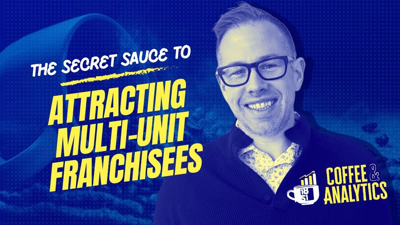Coffee & Analytics: The Secret to Attracting Multi-Unit Franchisees