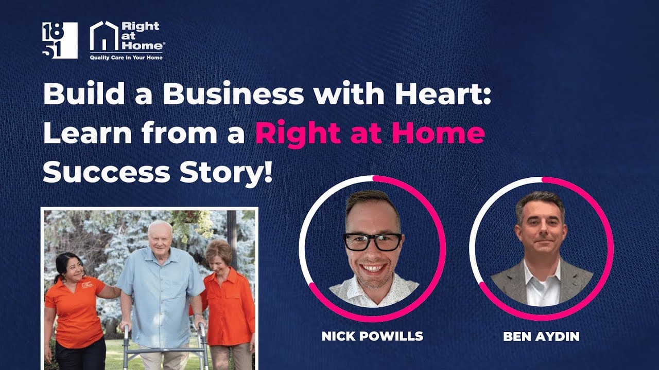 Ben Aydin on Building a Right at Home Franchise: Hard Work, Growth and Making an Impact