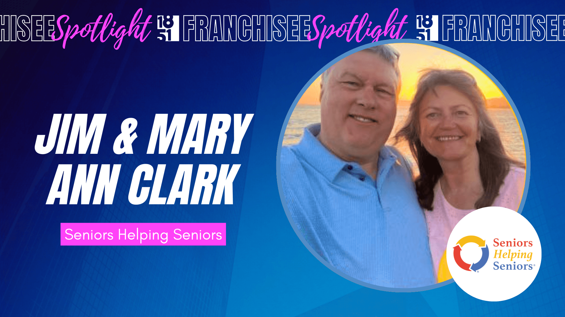 From Corporate Layoff to Meaningful Business Ownership: How Jim and Mary Ann Clark Found Purpose With Seniors Helping Seniors®