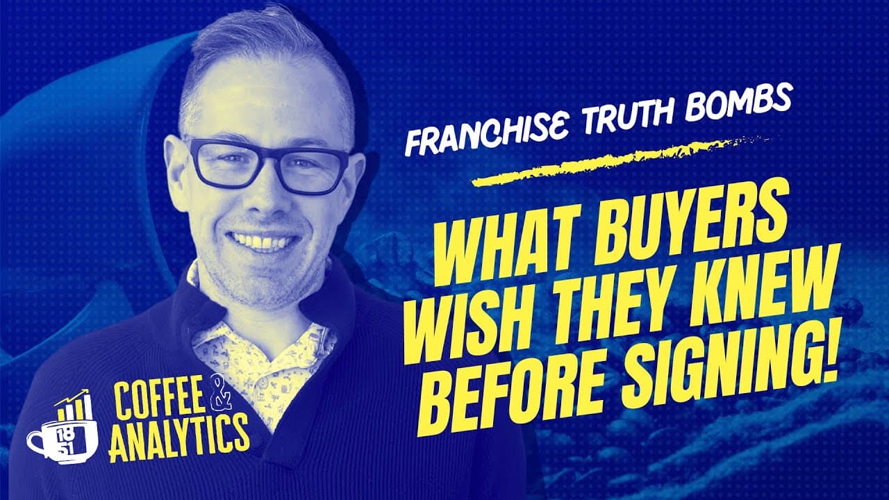 Franchise Truth Bombs: What Buyers Wish They Knew Before Signing!