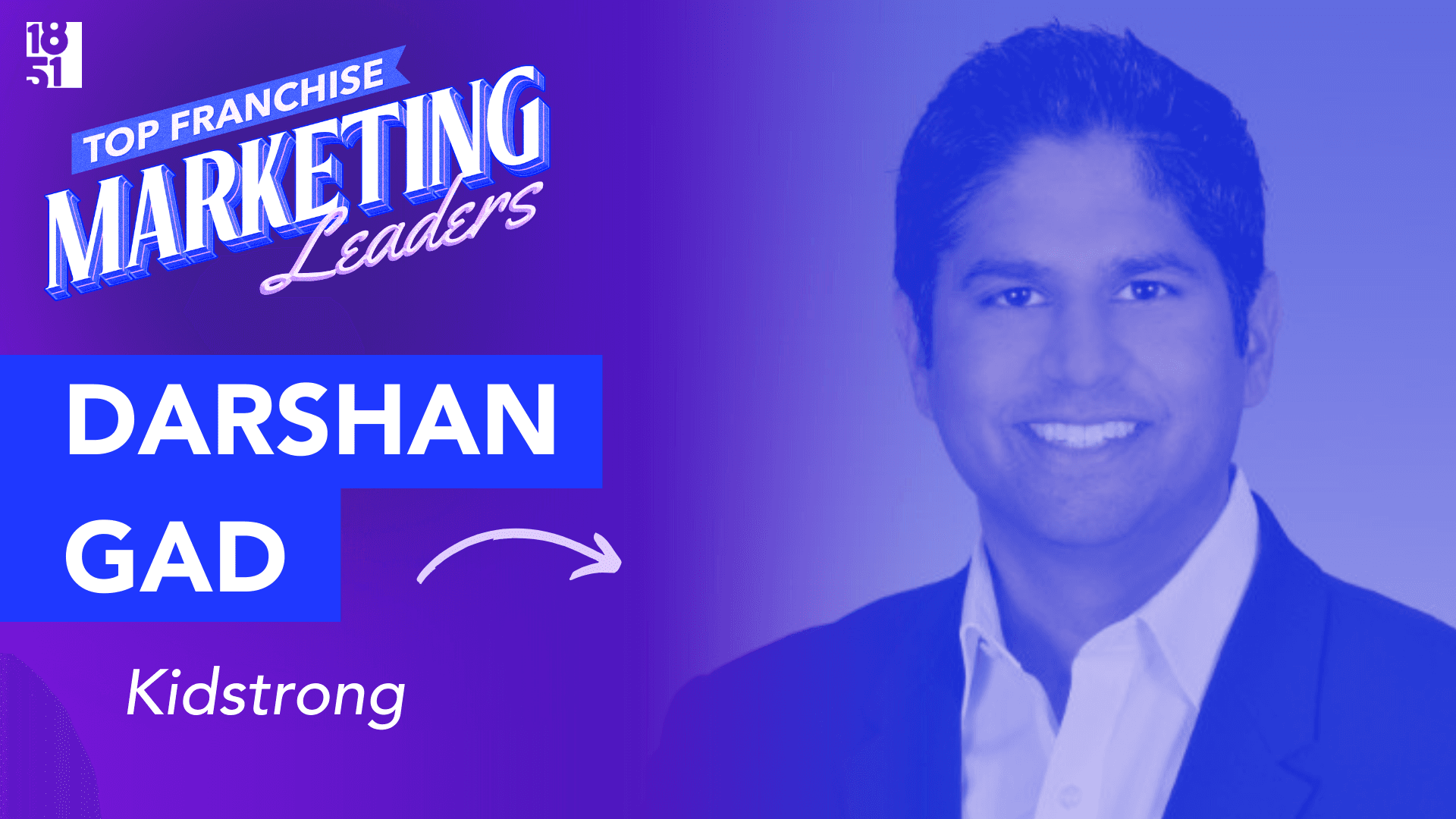 Top 25 Franchise Marketing Leaders: Darshan Gad — Chief Marketing Officer, KidStrong