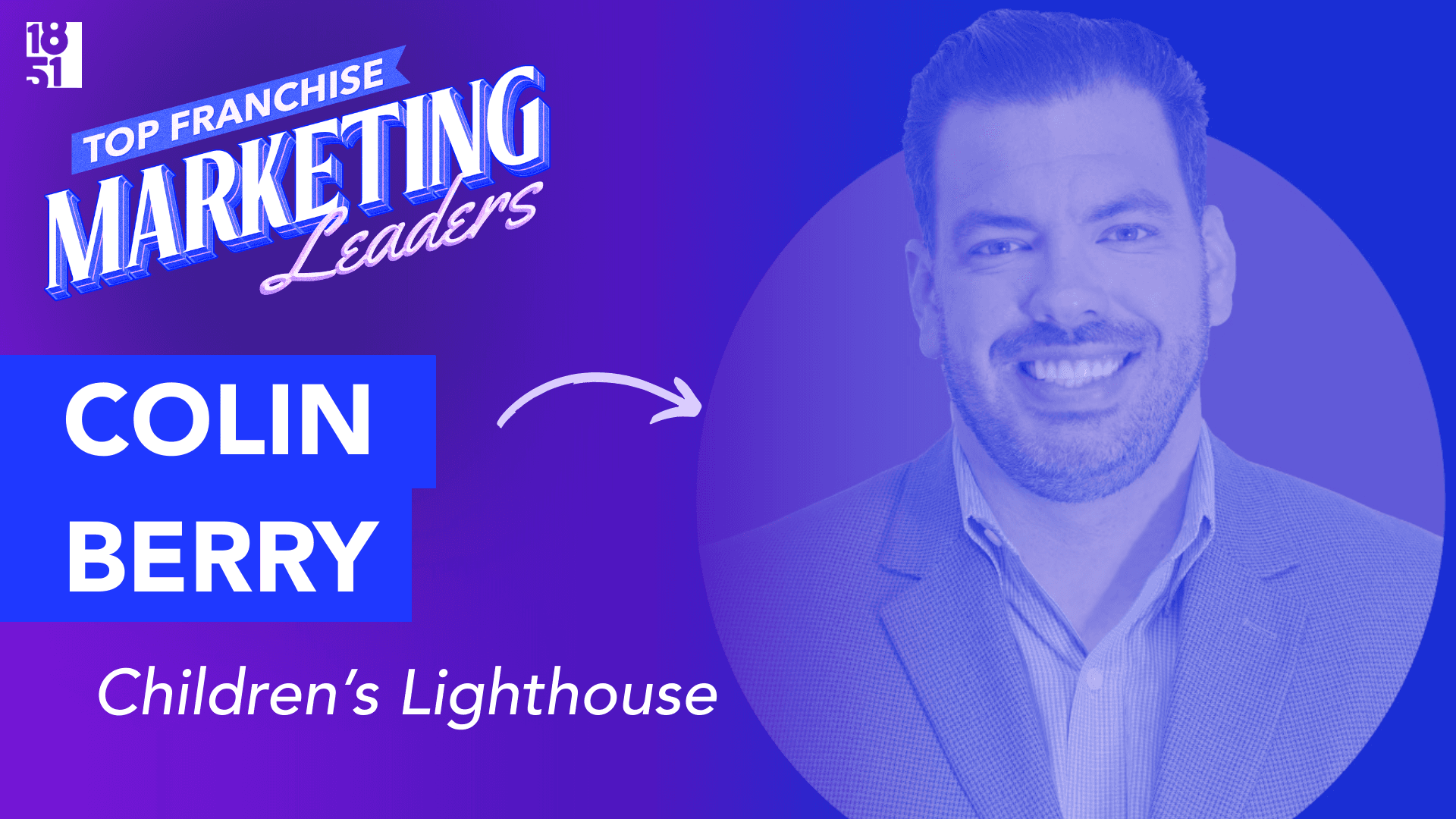 Top 25 Franchise Marketing Leaders: Colin Berry — Vice President of Brand Development, Children’s Lighthouse