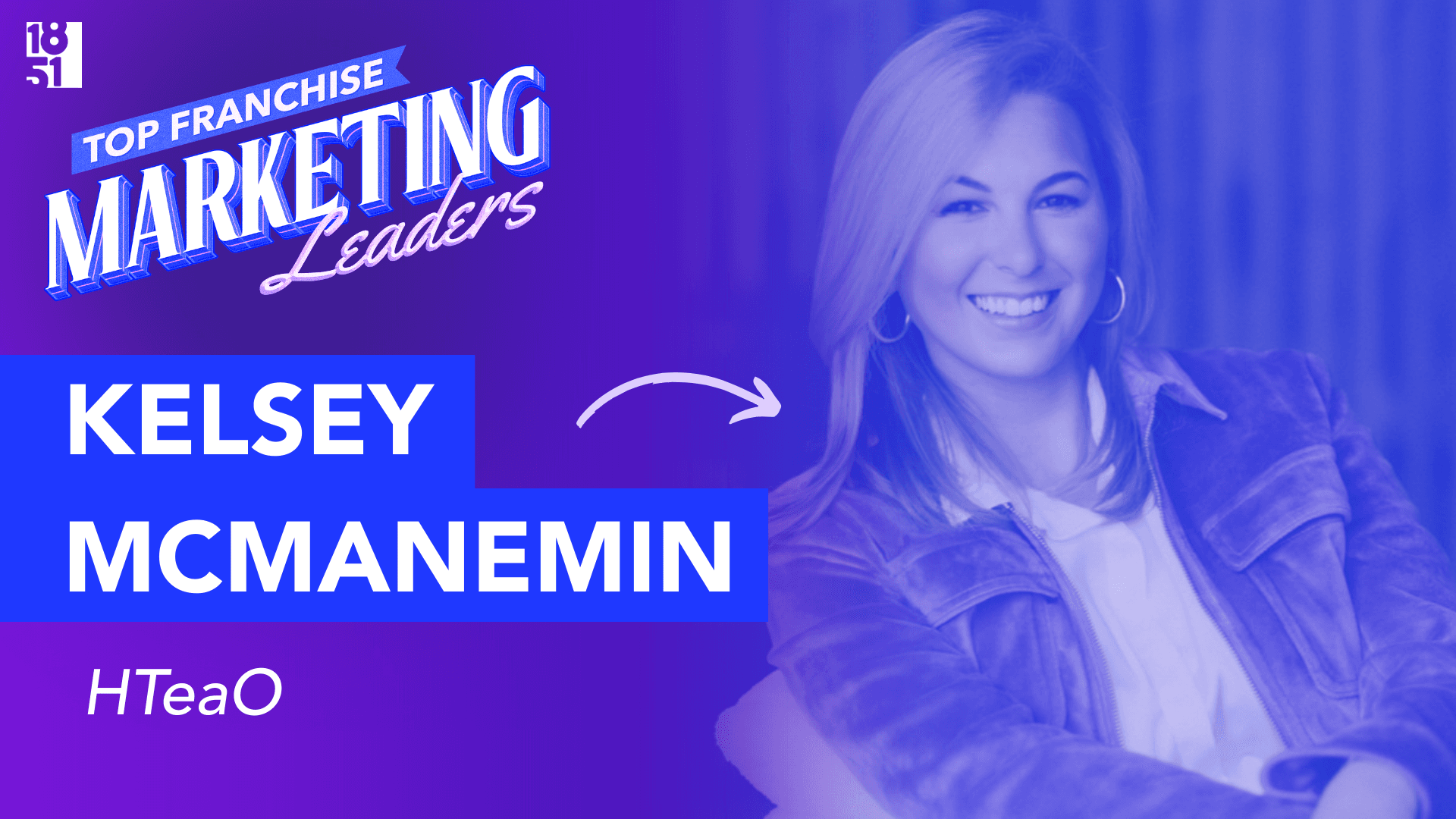 Top 25 Franchise Marketing Leaders: Kelsey McManemin — Vice President of Marketing, HTeaO