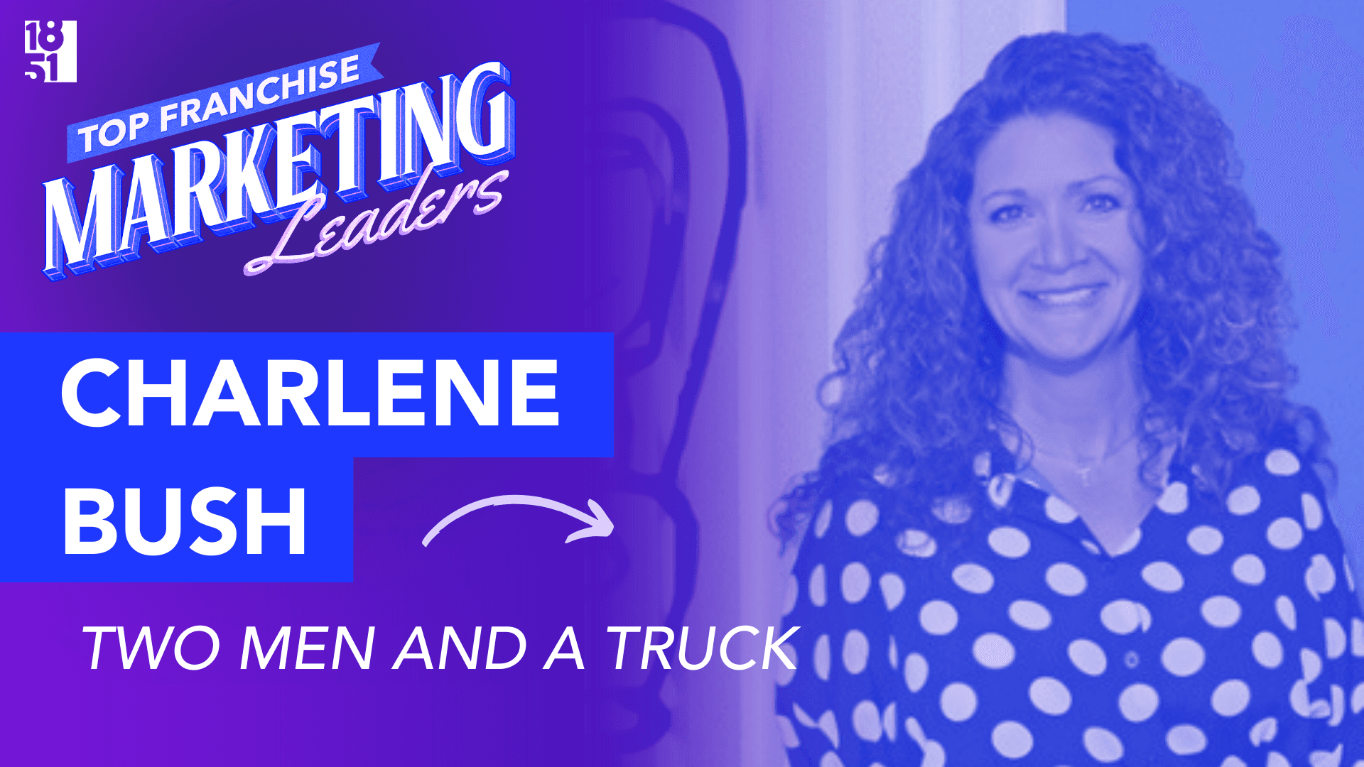 Top 25 Franchise Marketing Leaders: Charlene Bush — Marketing Director, TWO MEN AND A TRUCK