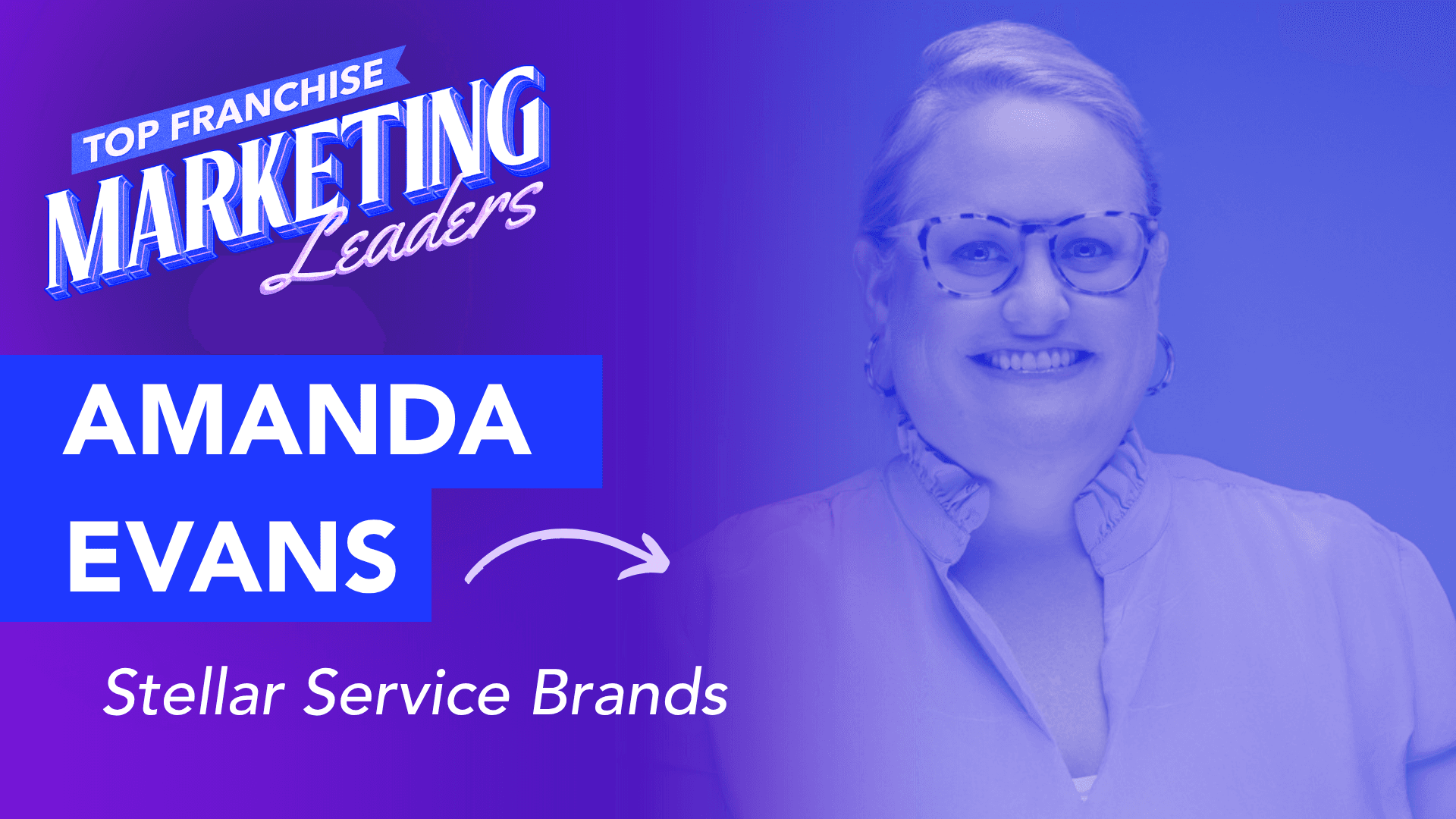 Top 25 Franchise Marketing Leaders: Amanda Evans — Senior Vice President of Marketing, Stellar Service Brands