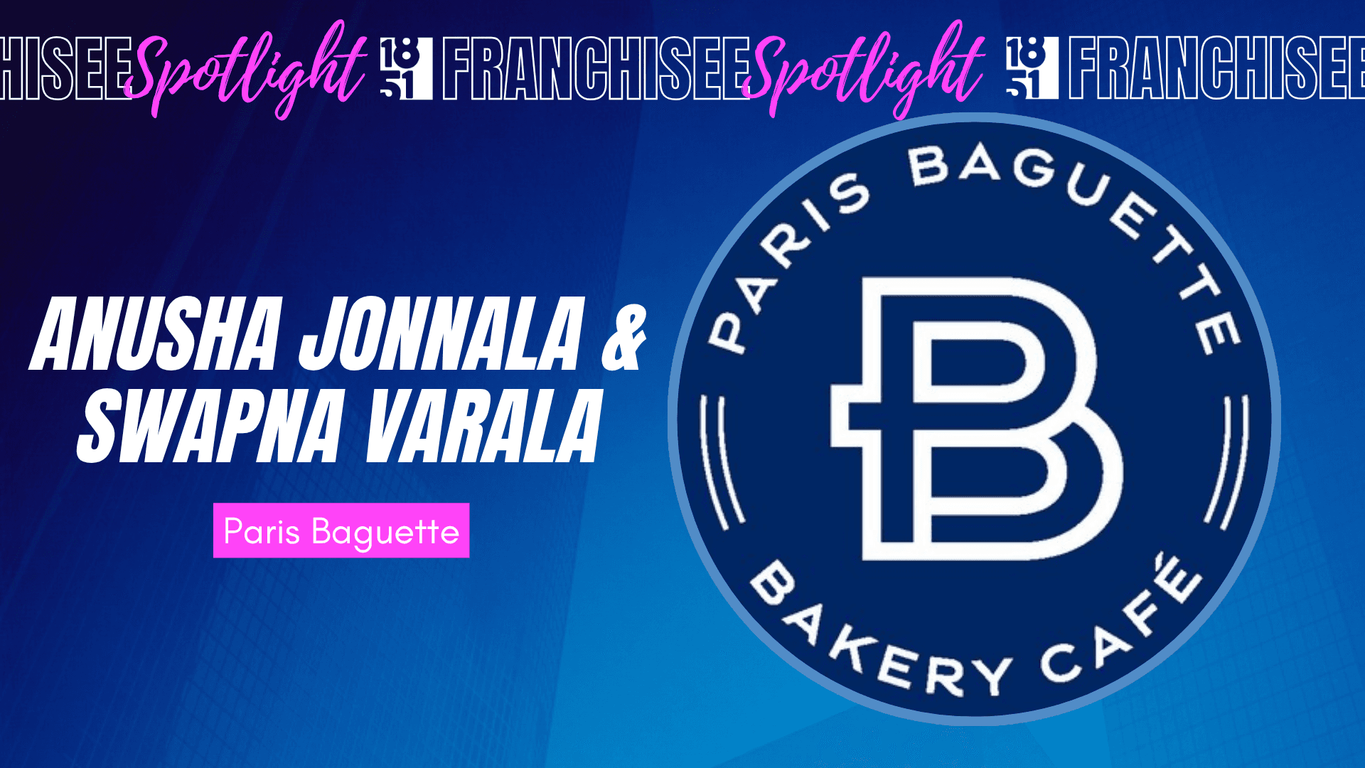 Blending Tech, Hospitality and Health Care: How Three Women From Different Worlds Came Together to Build a Paris Baguette Franchise