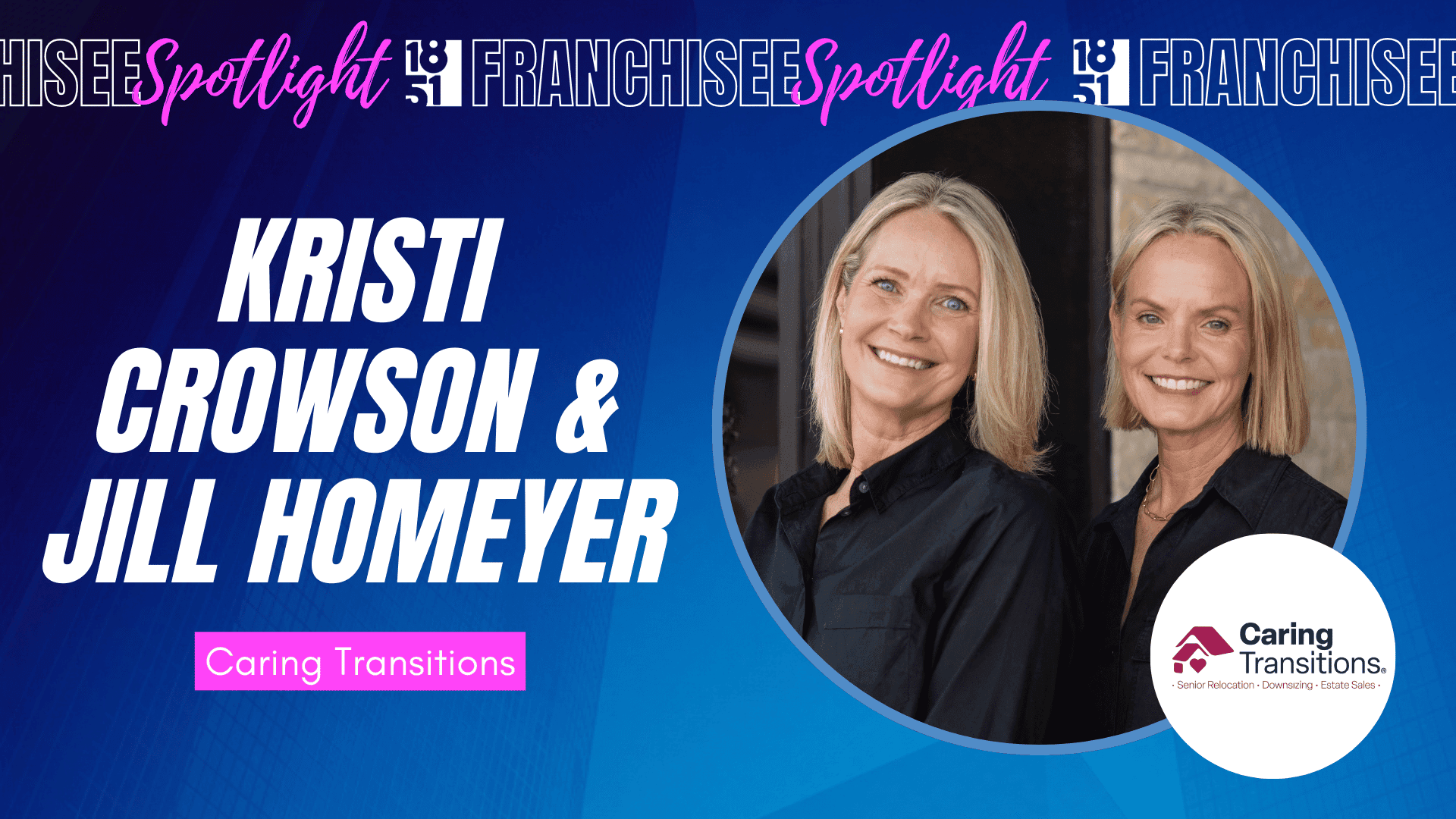 How Two Longtime Friends Turned Their Passion for Helping Seniors Into a New Business With Caring Transitions