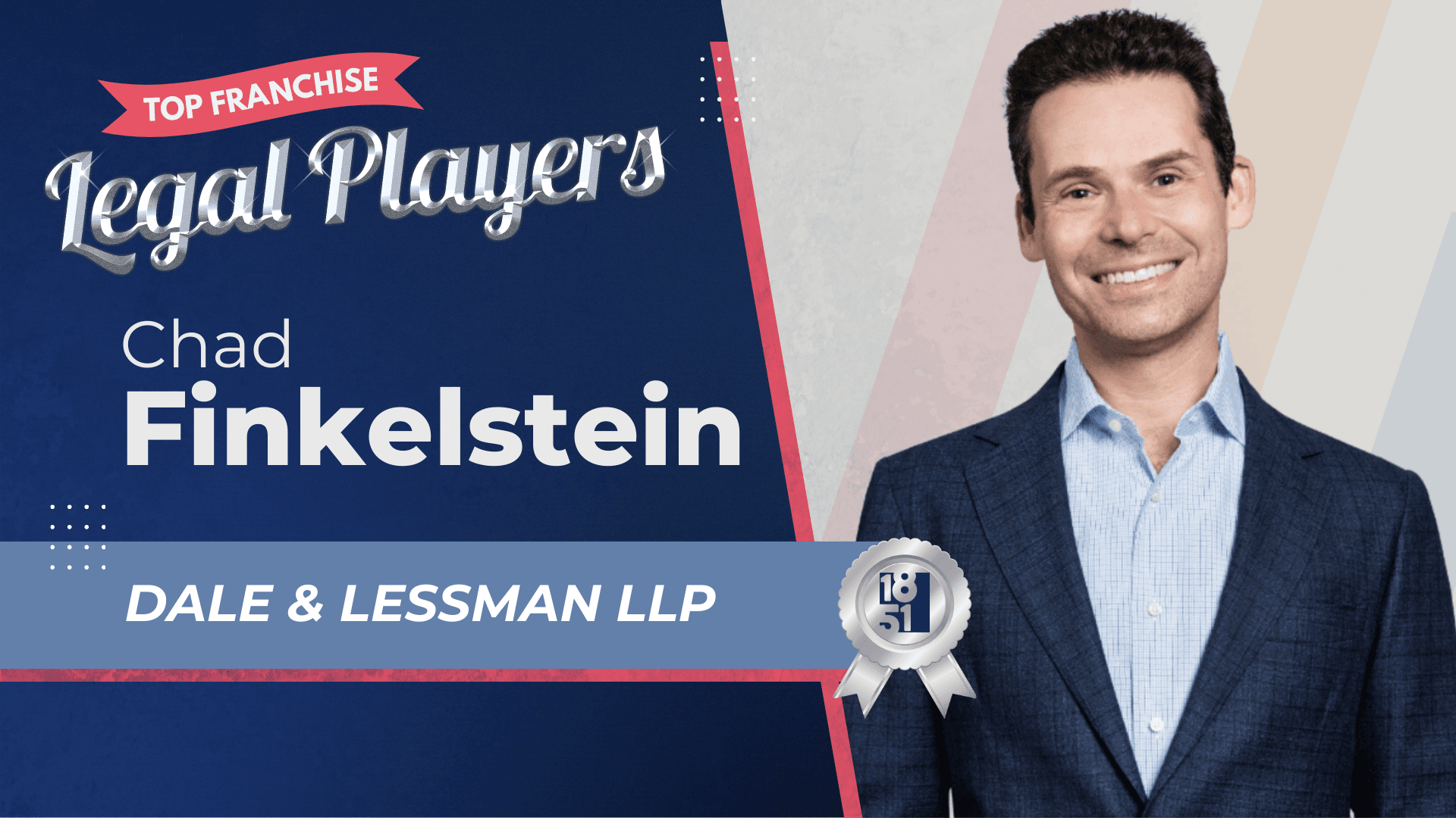 2025's Top Franchise Legal Players: Chad Finkelstein - Dale & Lessmann LLP