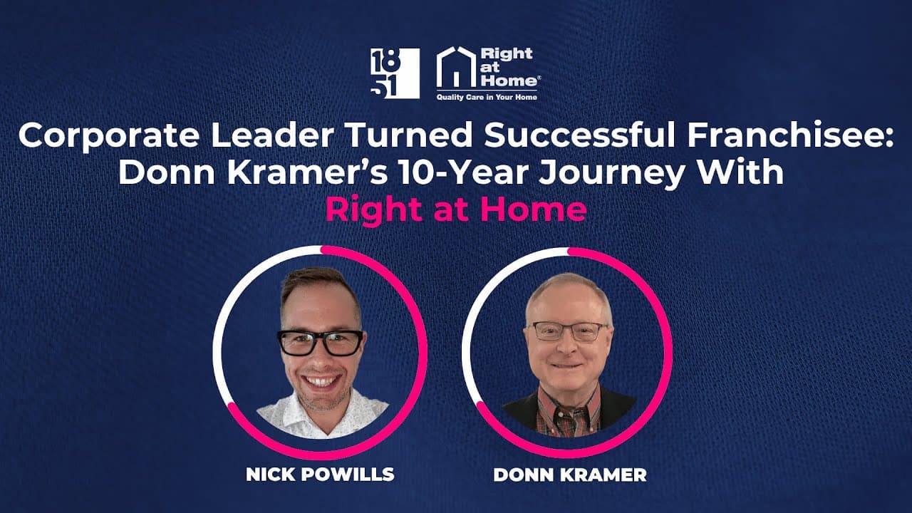 Corporate Leader Turned Successful Franchisee: Donn Kramer’s 10-Year Journey With Right at Home