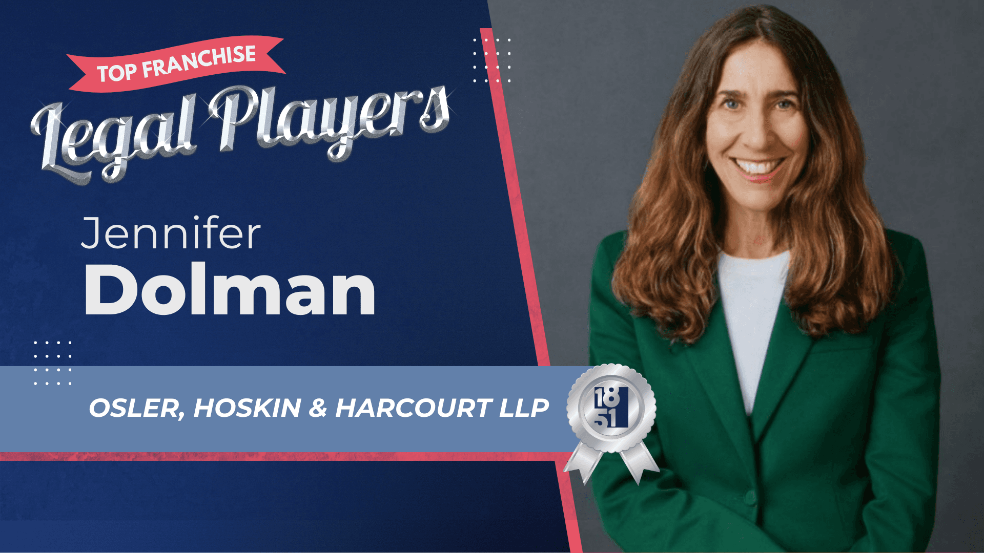 2025’s Top Franchise Legal Players: Jennifer Dolman - Osler, Hoskin & Harcourt LLP