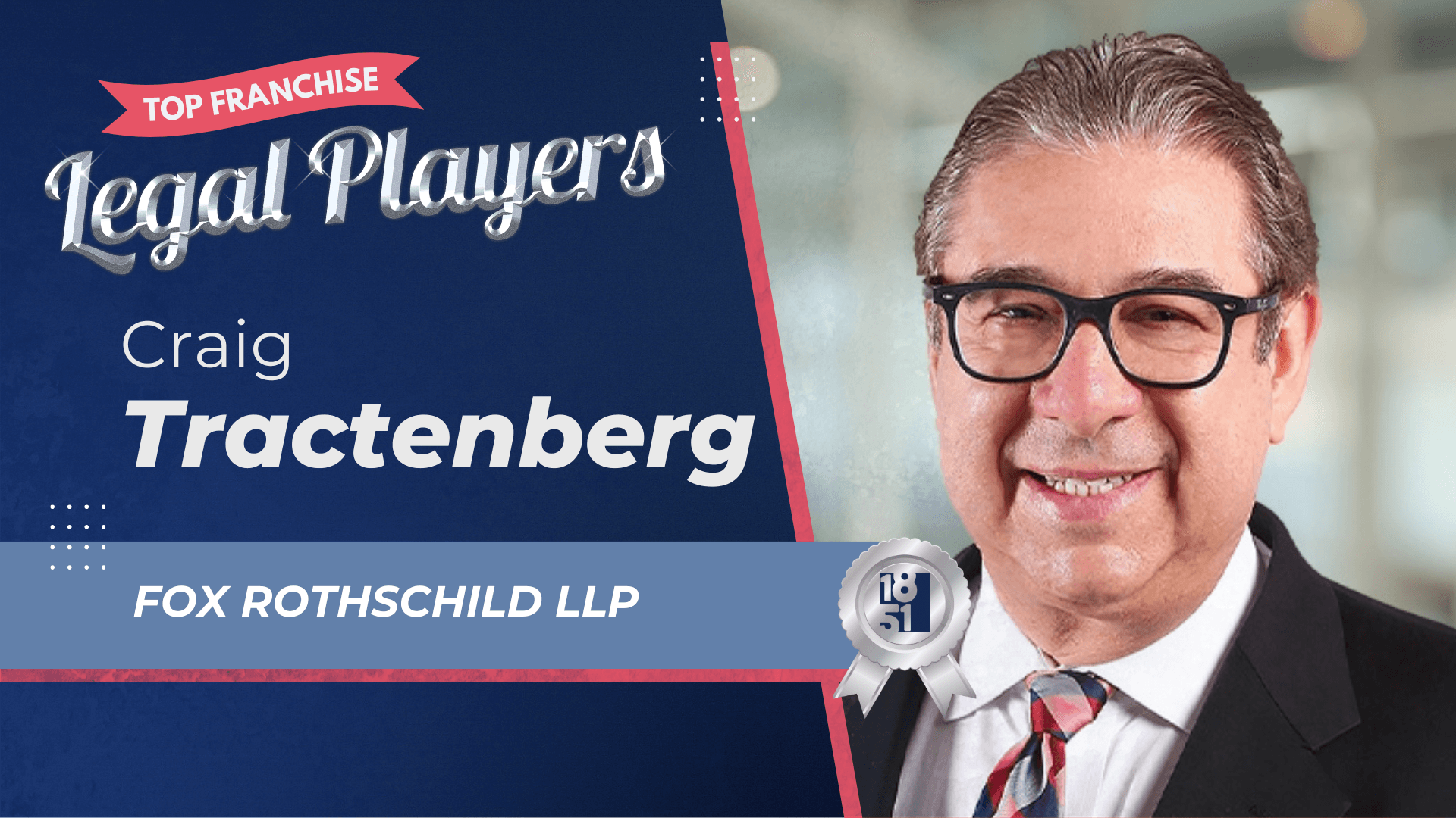 2025's Top Franchise Legal Players: Craig Tractenberg - Fox Rothschild LLP