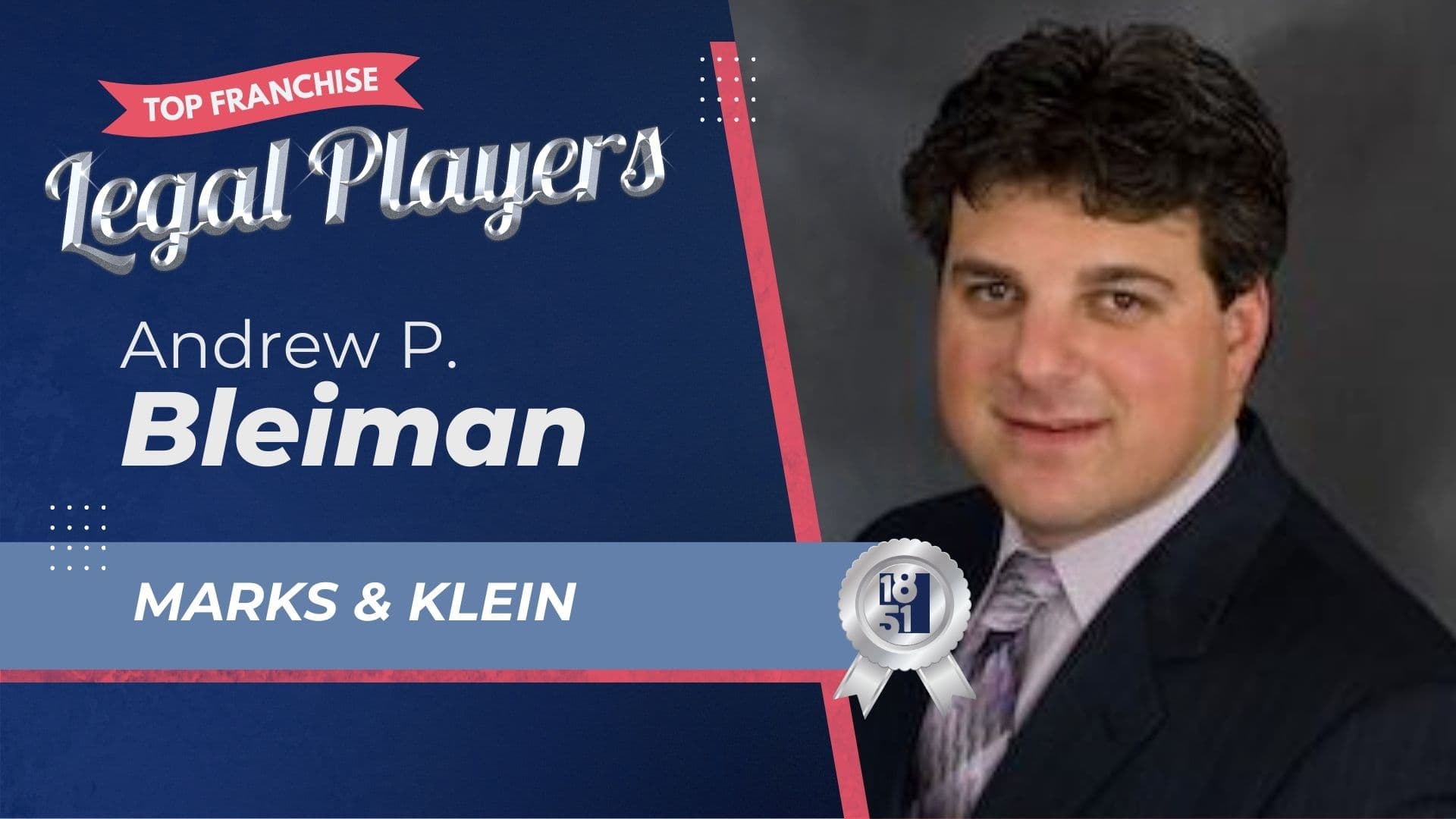2025's Top Franchise Legal Players: Andrew P. Bleiman - Marks & Klein