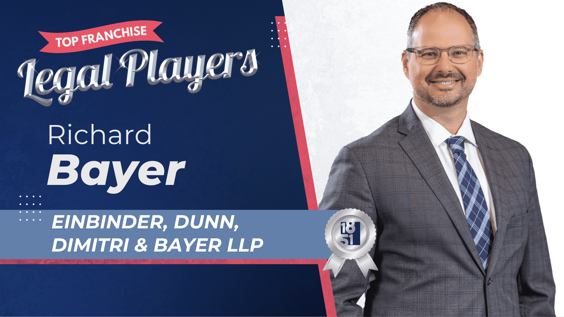 2025's Top Franchise Legal Players: Richard Bayer - Einbinder, Dunn, Dimitri & Bayer