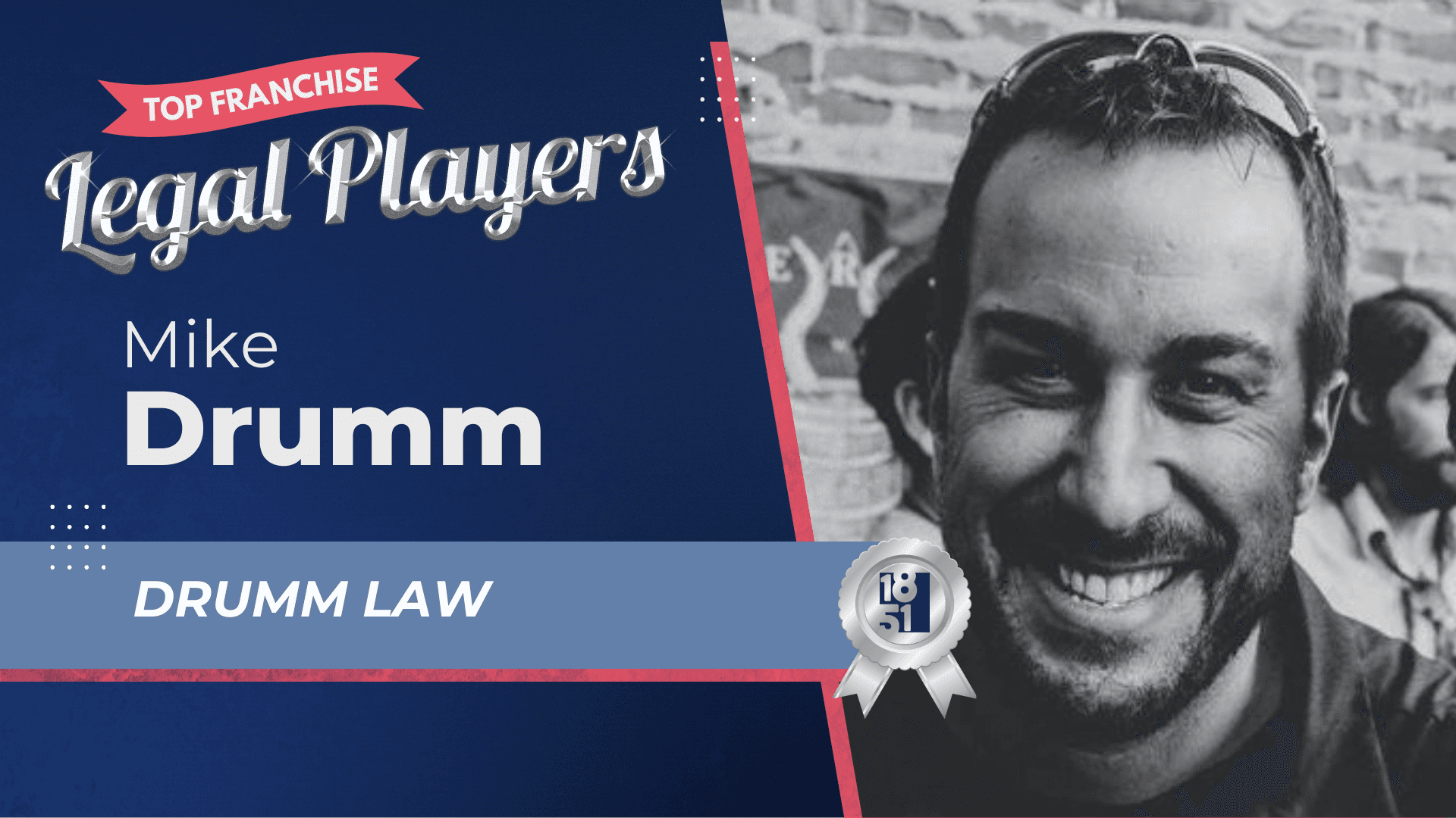 2025's Top Franchise Legal Players: Mike Drumm - Drumm Law