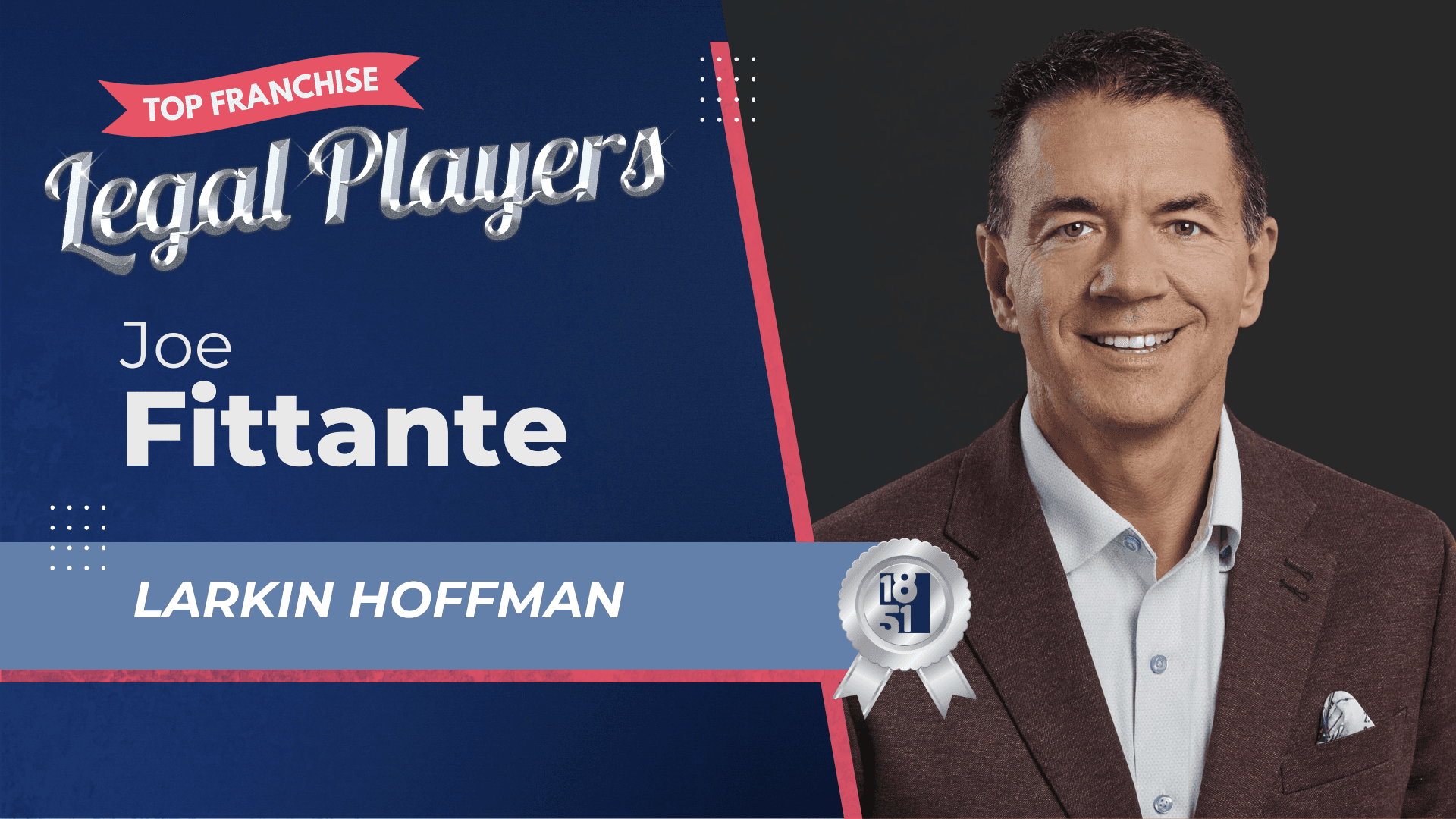 2025’s Top Franchise Legal Players: Joe Fittante - Larkin Hoffman