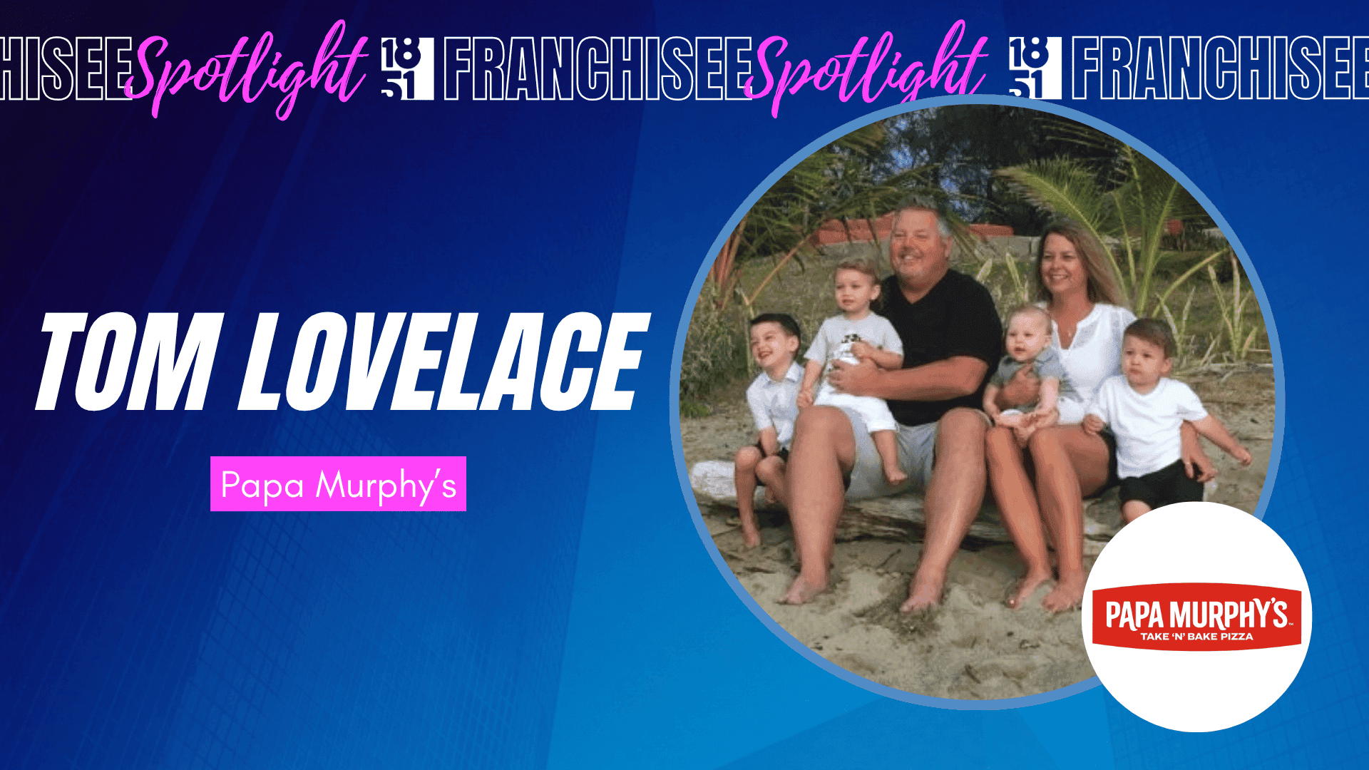 How This Franchisee of 35 years Is Building a Family Legacy Through Papa Murphy’s