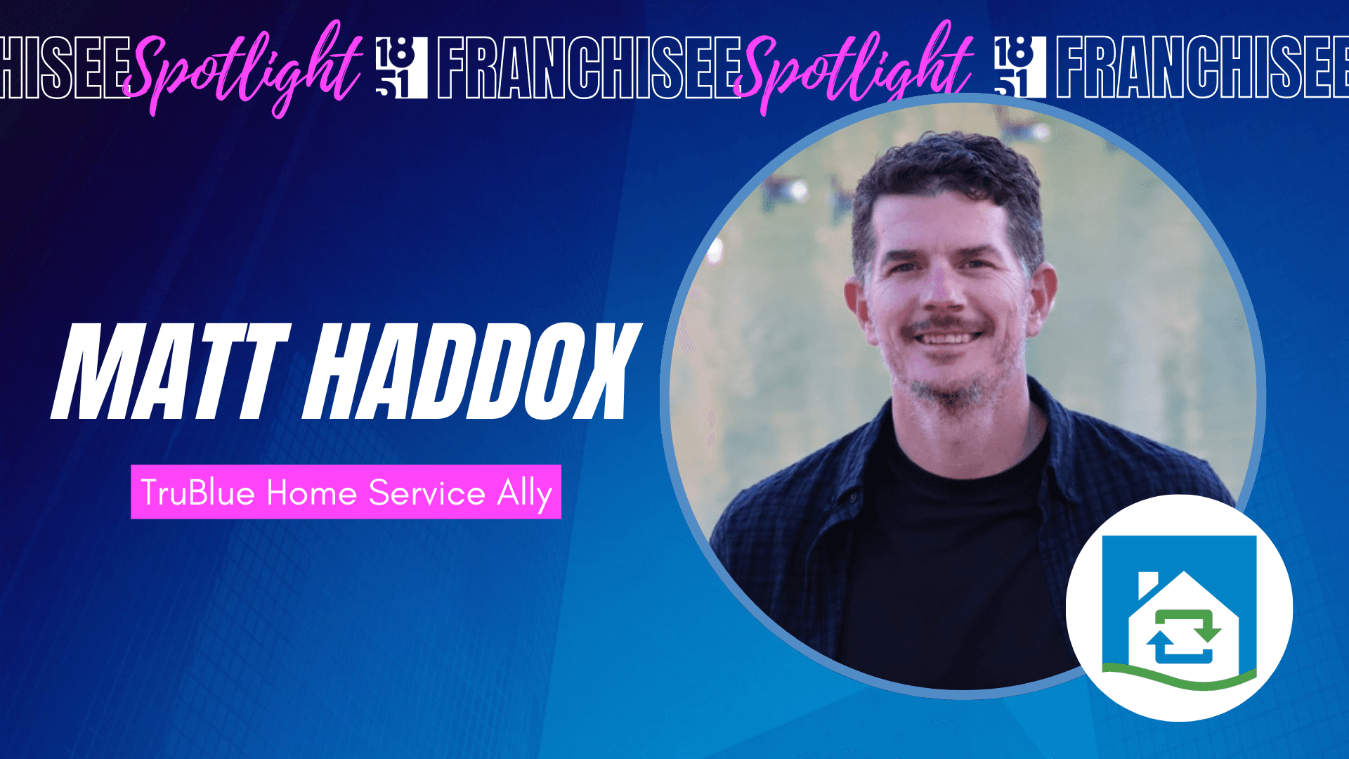 Matt Haddox Leaves Accounting World To Pursue Mission of Helping Seniors Maintain Their Independence With TruBlue of West County
