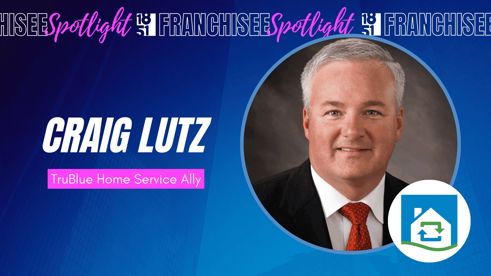 The Ballot Box or the Toolbox? Craig Lutz Puts the ‘Service’ in TruBlue Home Service Ally