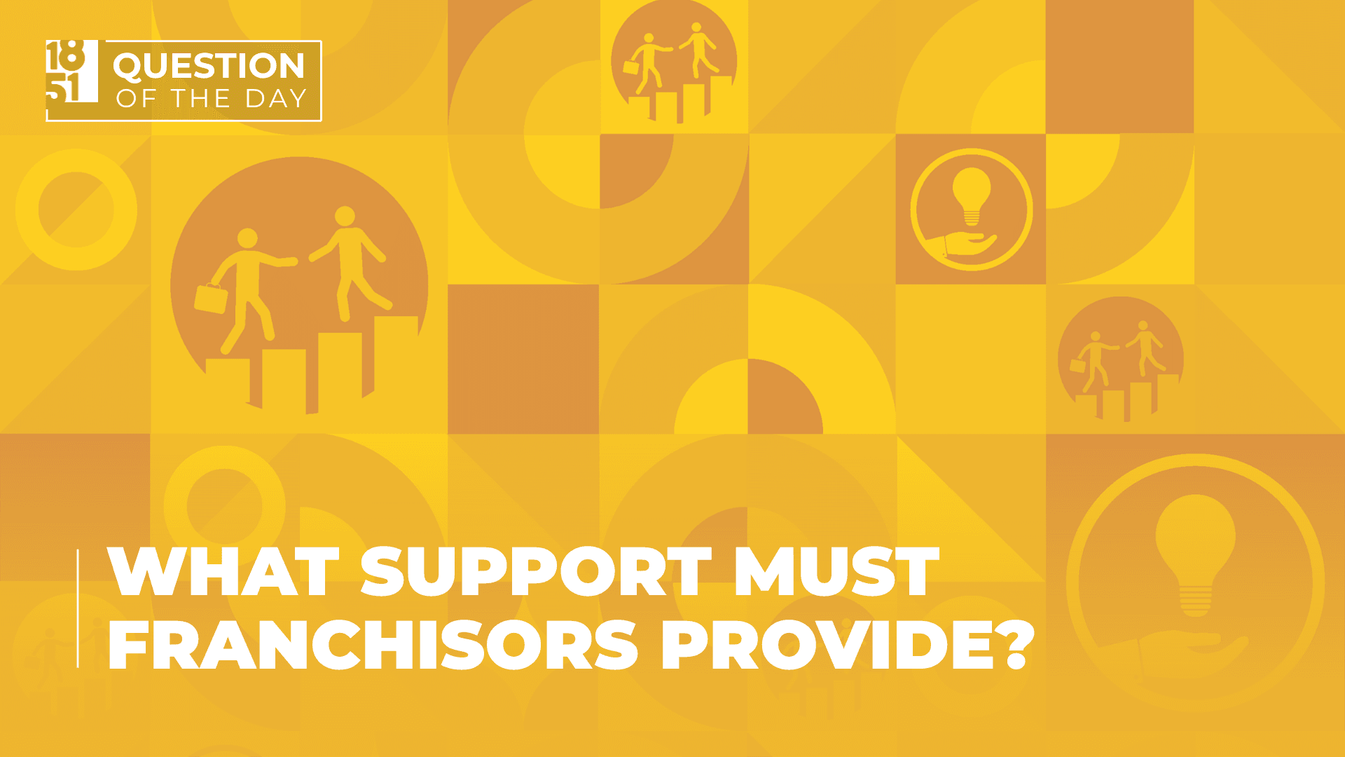 What support must franchisors provide?