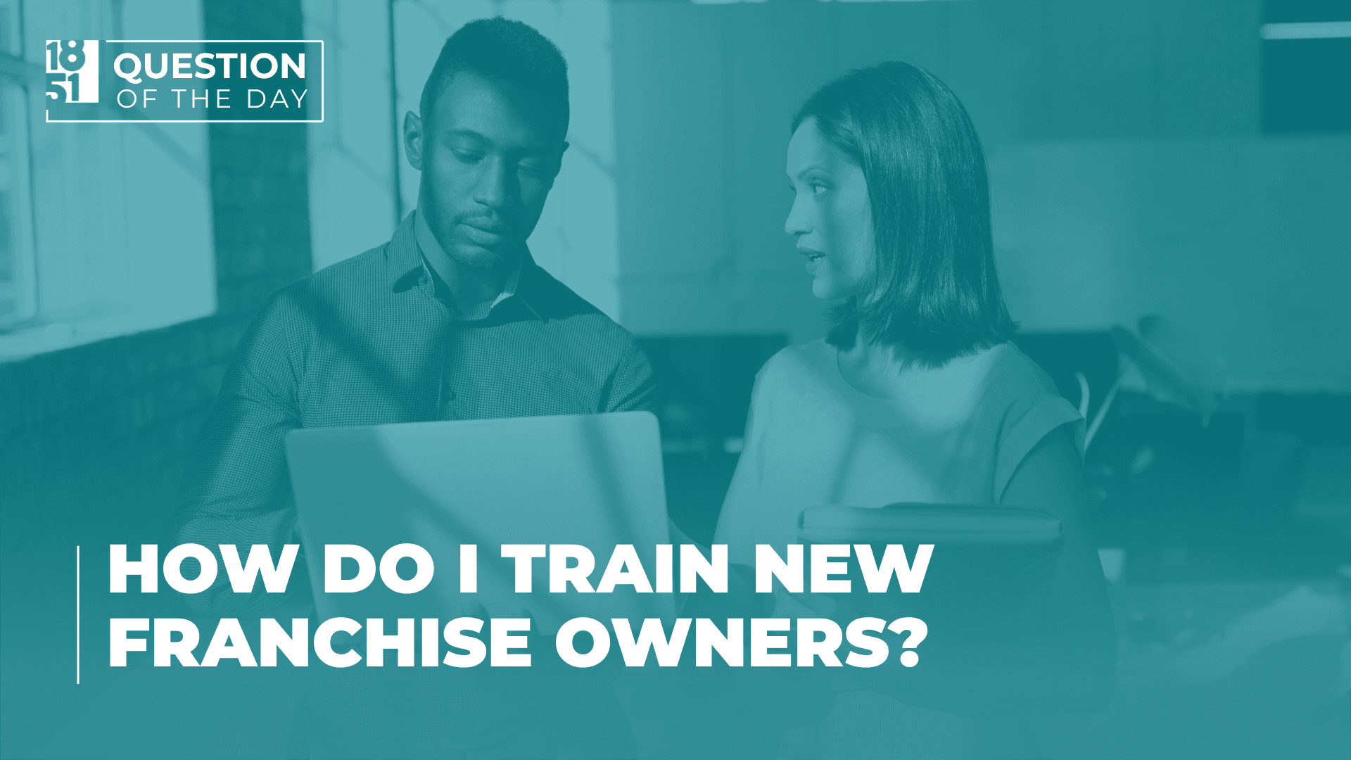 How Do I Train New Franchise Owners? A Practical Guide With Expert Tips