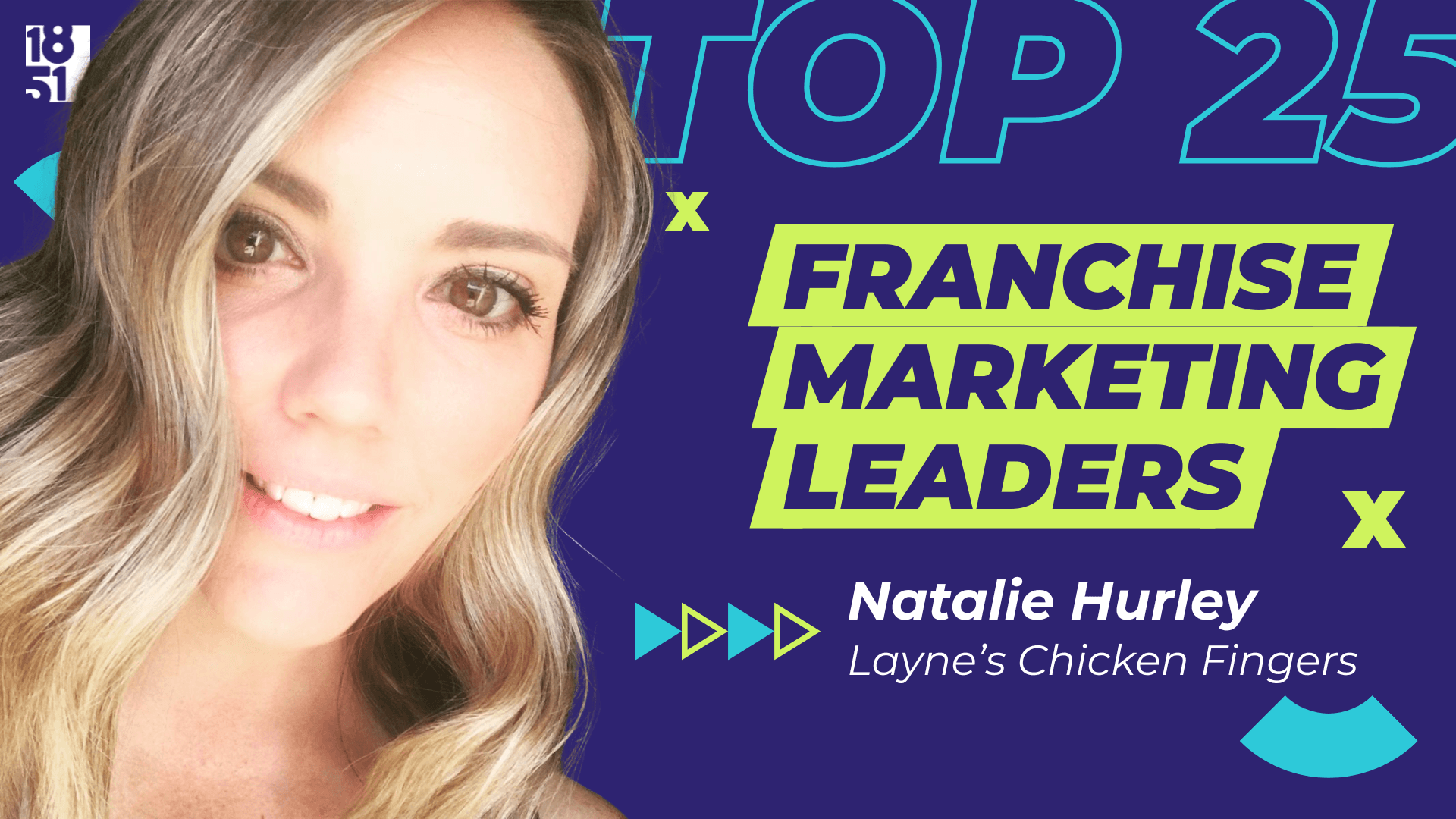 Top 25 Franchise Marketing Leaders: Natalie Hurley — Vice President of Marketing, Layne’s Chicken Fingers