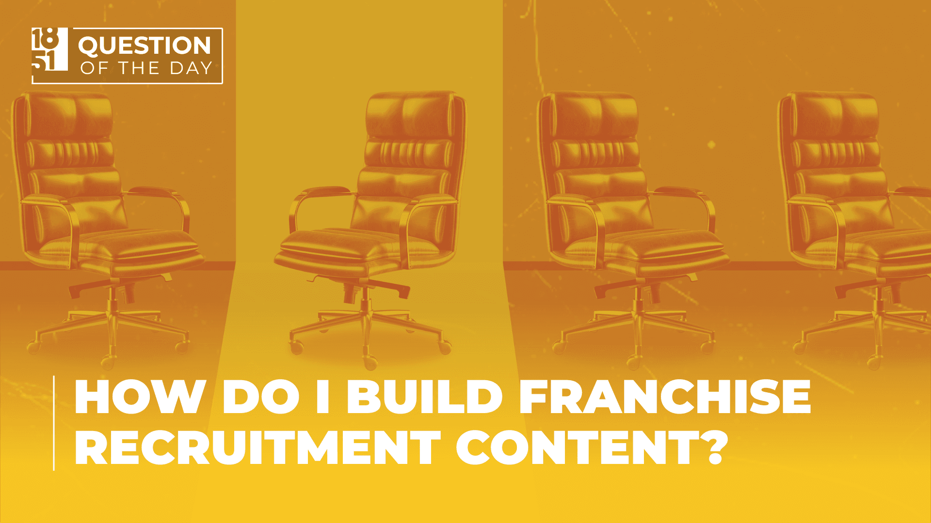 How Do I Build Franchise Recruitment Content? A Guide for Prospective Franchisees