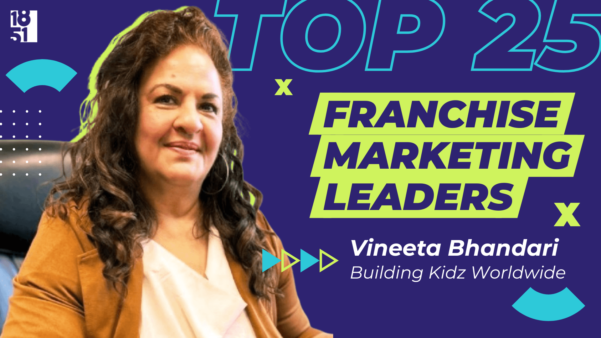 Top Franchise Marketing Leaders: Vineeta Bhandari — Founder, CEO and CMO, Building Kidz Worldwide