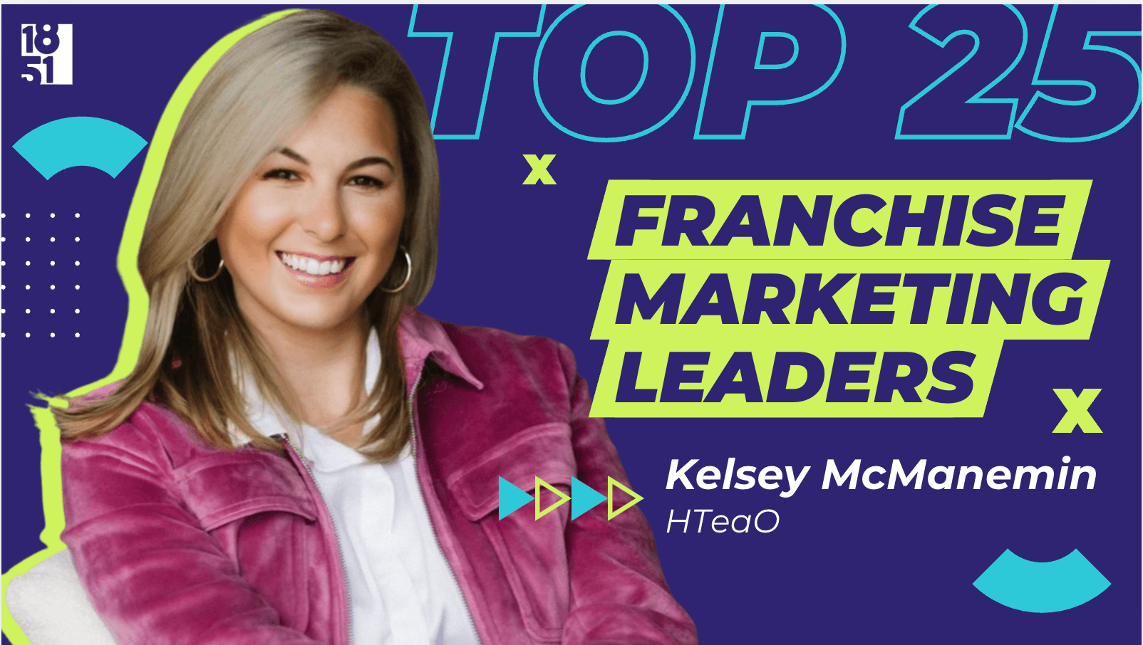Top 25 Franchise Marketing Leaders: Kelsey McManemin — Senior Vice President of Marketing, HTeaO