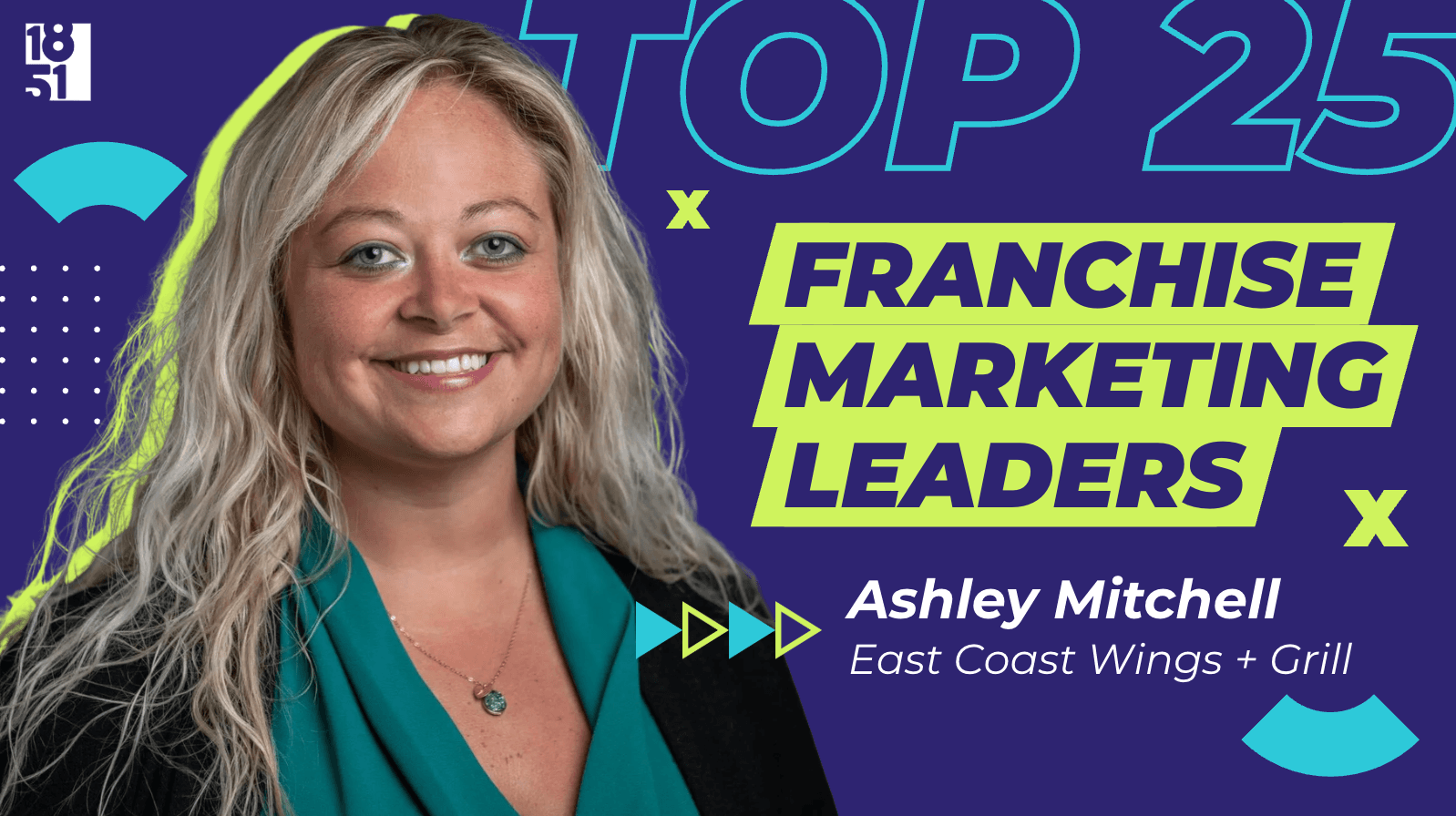 Top 25 Franchise Marketing Leaders: Ashley Mitchell — Vice President of Marketing, East Coast Wings + Grill
