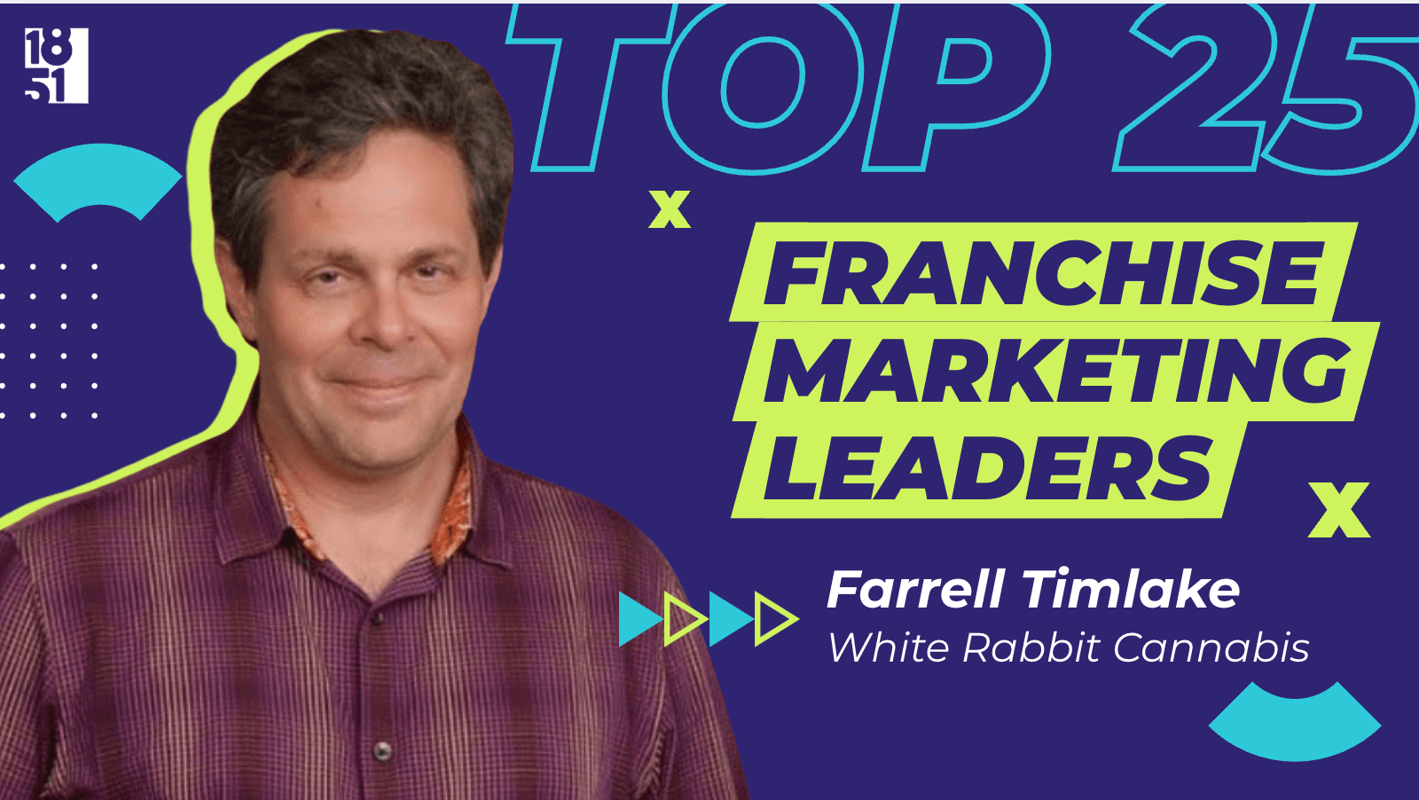 Top 25 Franchise Marketing Leaders to Know: Farrell Timlake – Franchise Marketing Director, White Rabbit Cannabis