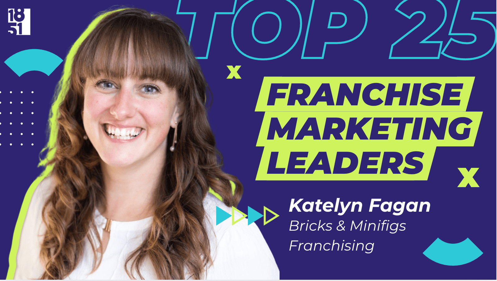 Top 25 Franchise Marketing Leaders: Katelyn Fagan — Marketing Director, Bricks & Minifigs Franchising