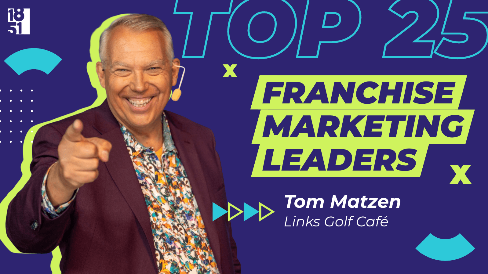 Top 25 Franchise Marketing Leaders: Tom Matzen — Co-Founder, Links Golf Cafe