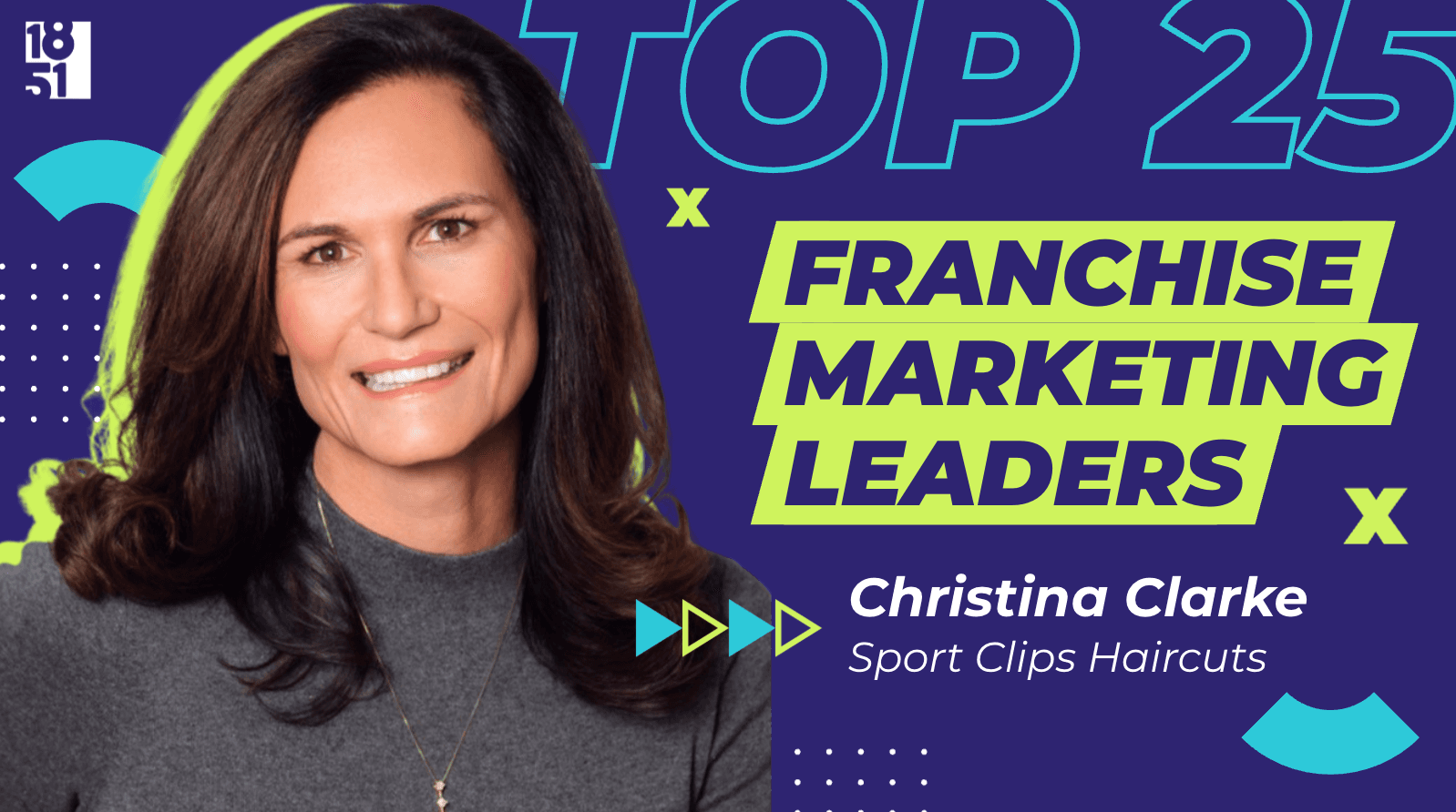 Top Franchise Marketing Leaders: Christina Clarke — Chief Marketing Officer, Sport Clips Haircuts
