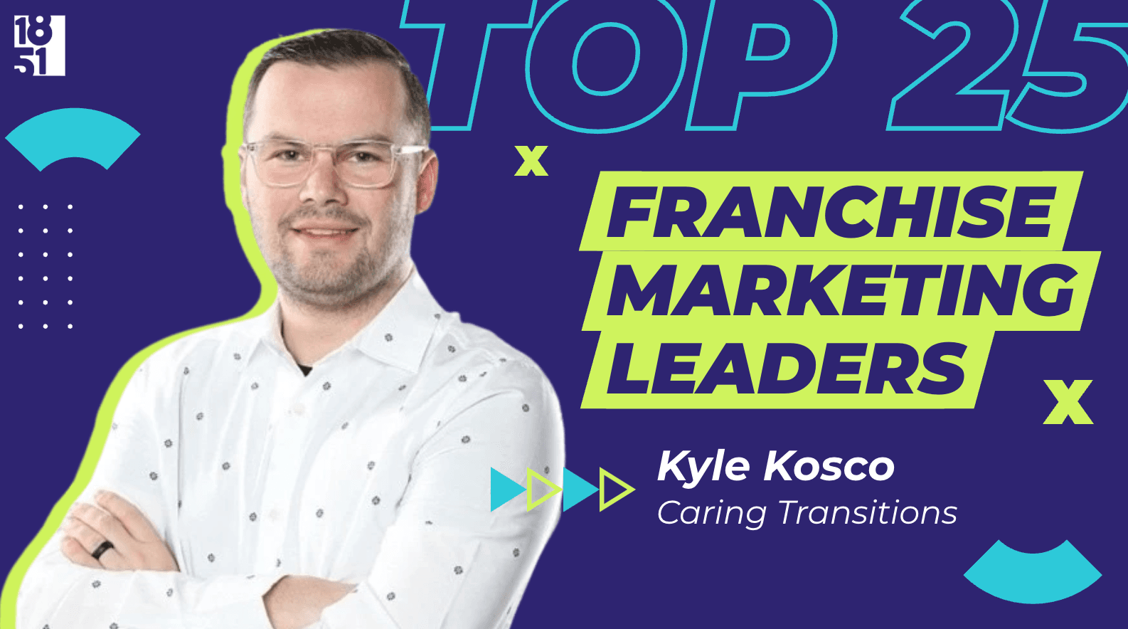 Top 25 Franchise Marketing Leaders: Kyle Kosco — Vice President of Marketing, Caring Transitions