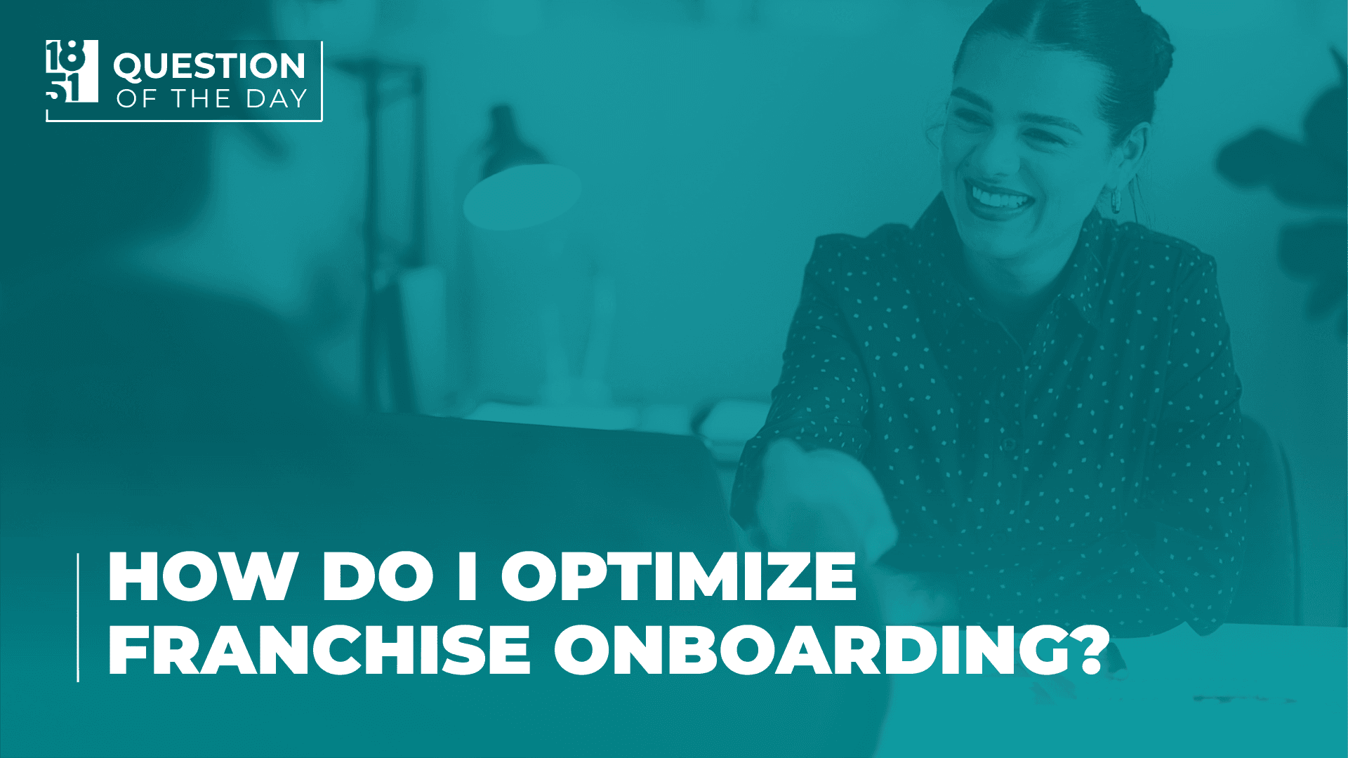 How Do I Optimize the Onboarding Process for Franchisees?
