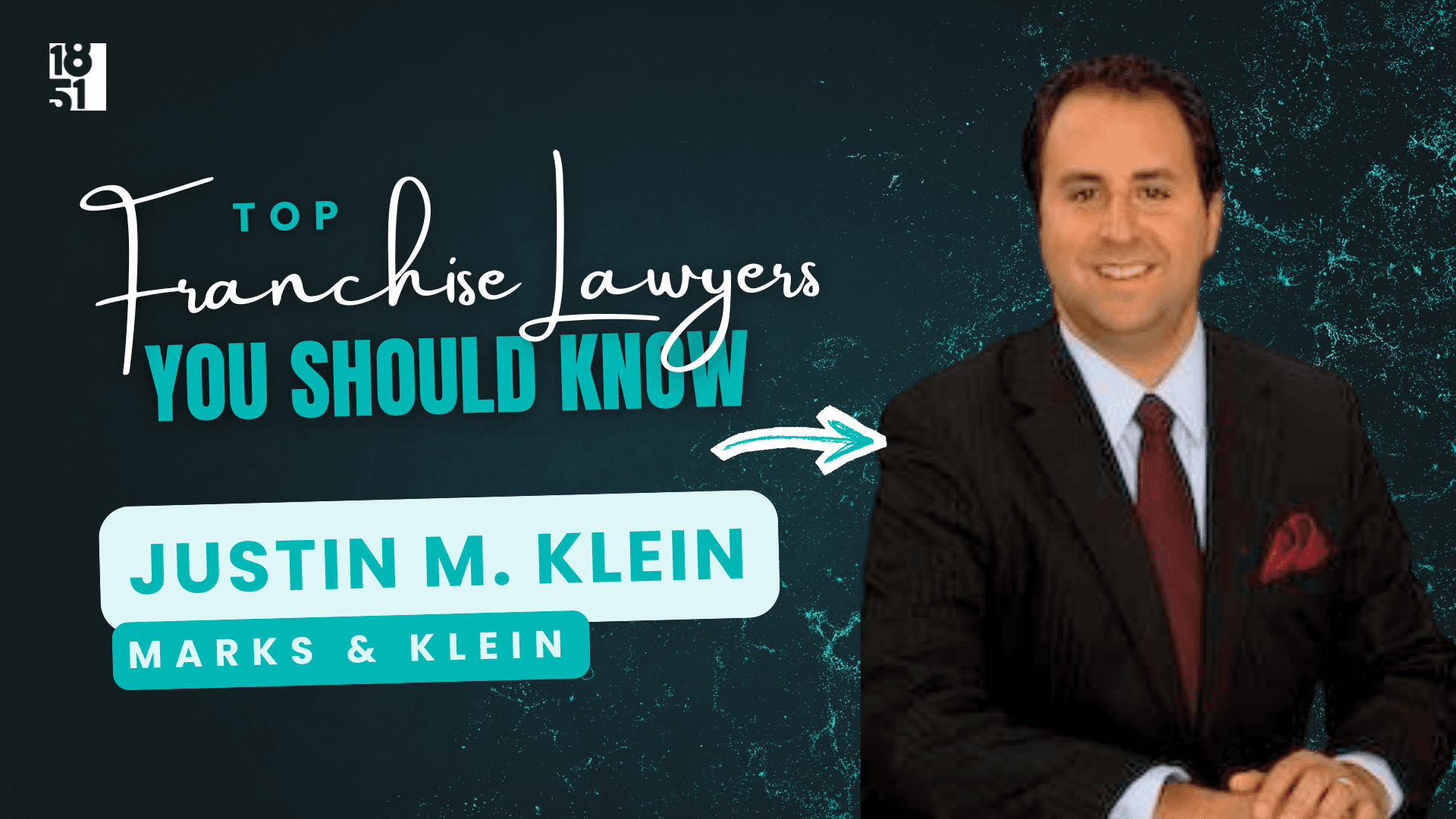 2026 Top Franchise Lawyers You Should Know: Justin M. Klein — Marks & Klein