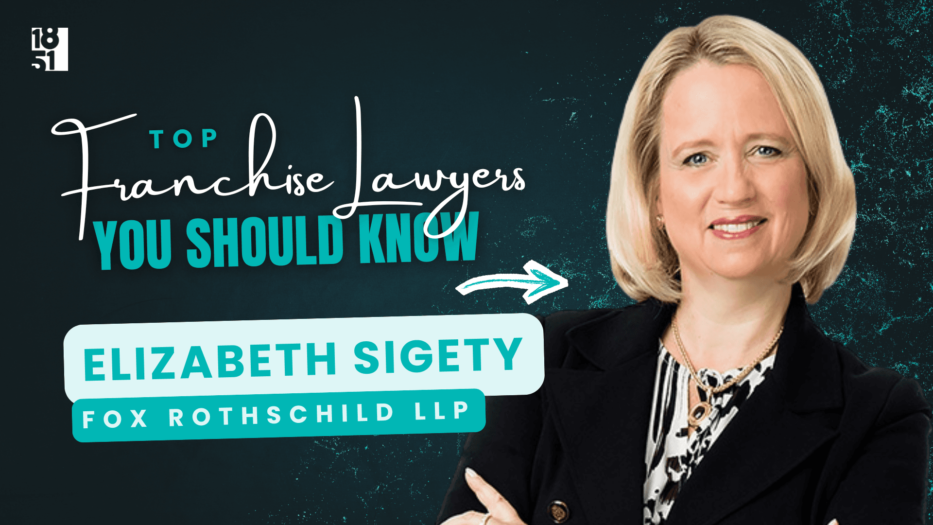 2026 Top Franchise Lawyers You Should Know: Elizabeth Sigety — Fox Rothschild LLP