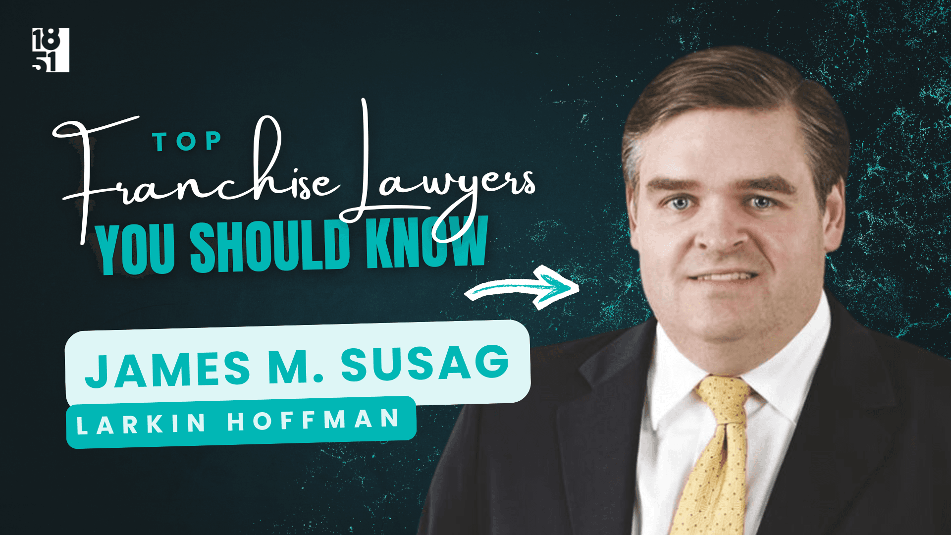 2026 Top Franchise Lawyers You Should Know: James M. Susag — Larkin Hoffman