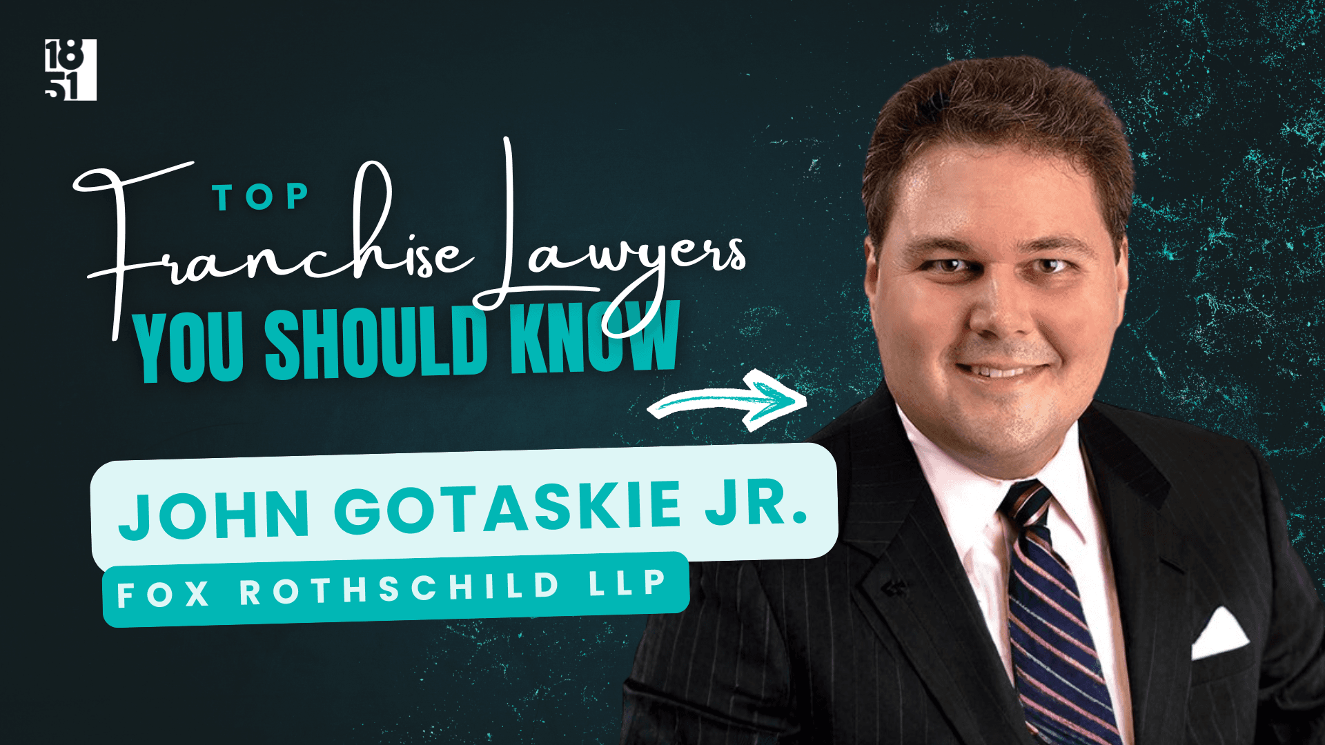 2026 Top Franchise Lawyers You Should Know: John Gotaskie Jr. — Partner, Fox Rothschild LLP